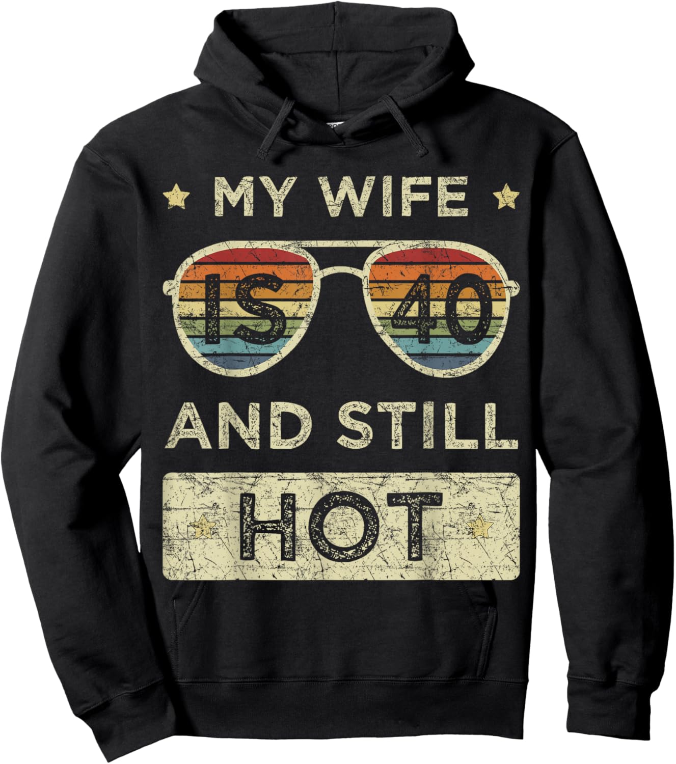 My Wife is 40 and Still Hot 40th Old Birthday of Her Hoodie - Hoodie | Black