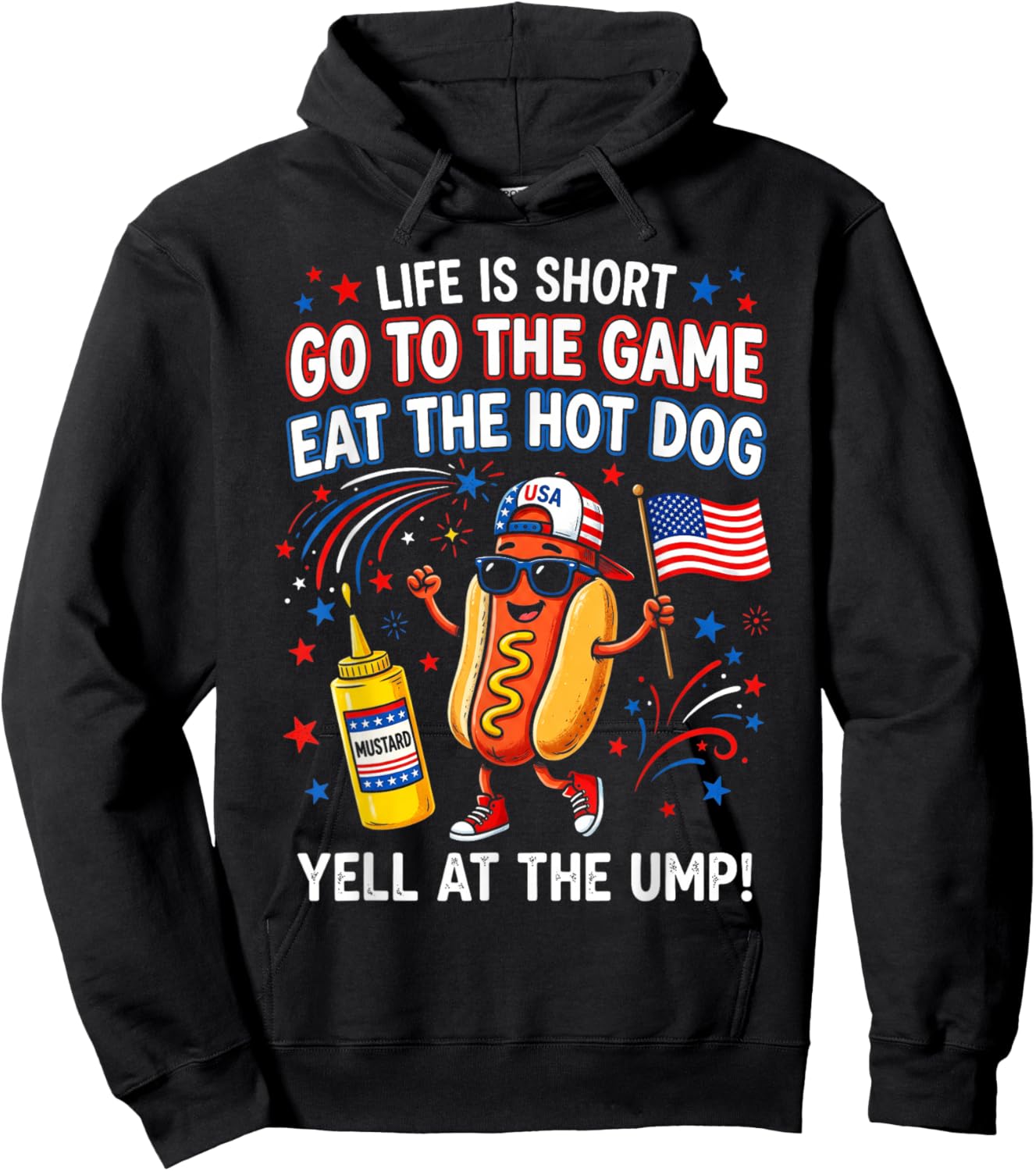 Life is Short Go to The Game Eat The Hot Dog Yell At The Ump Hoodie - Hoodie | Black