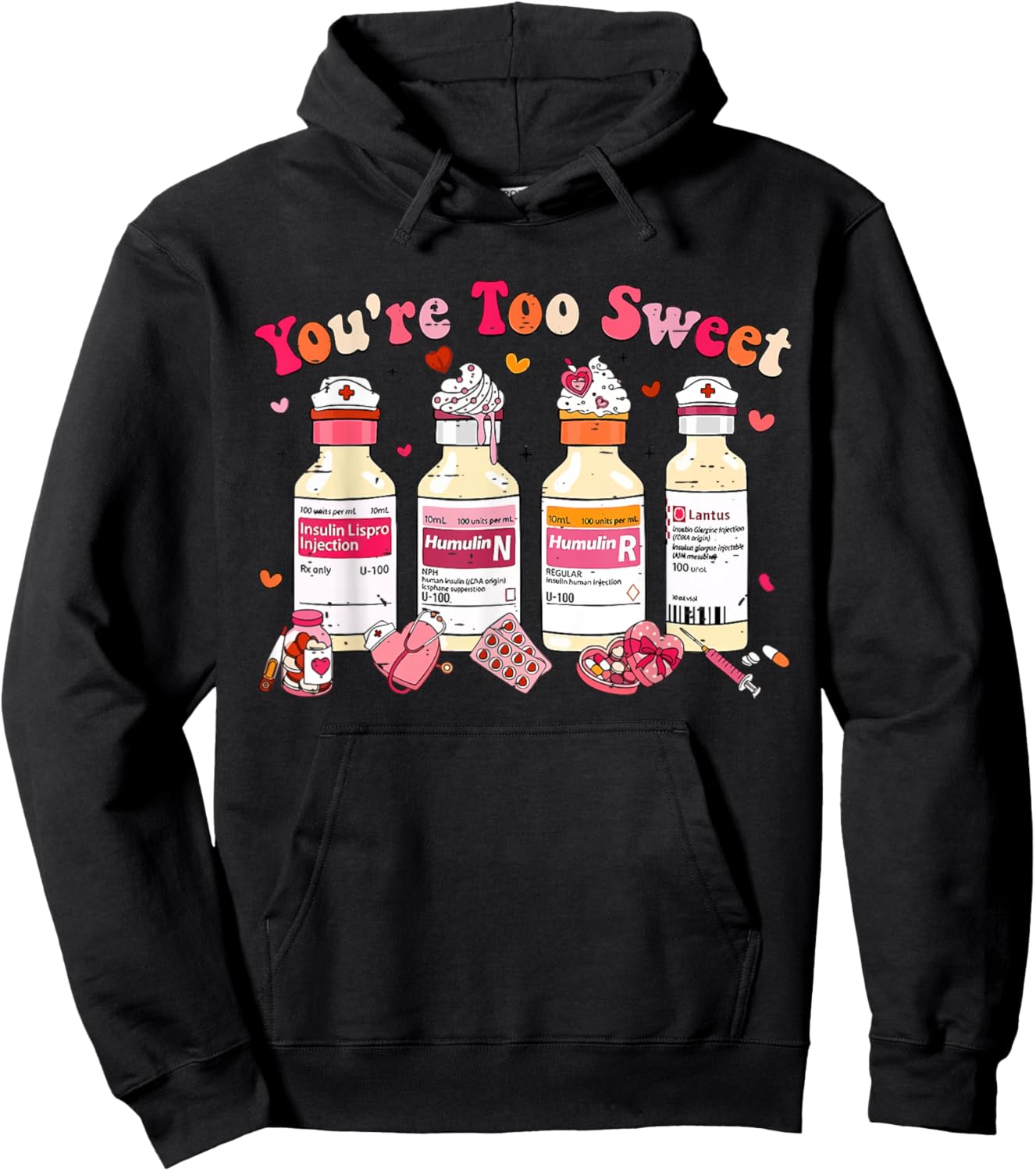 Funny You are Too Sweet Diabetes ICU Nurse Valentine Nursing Hoodie - Hoodie | Black