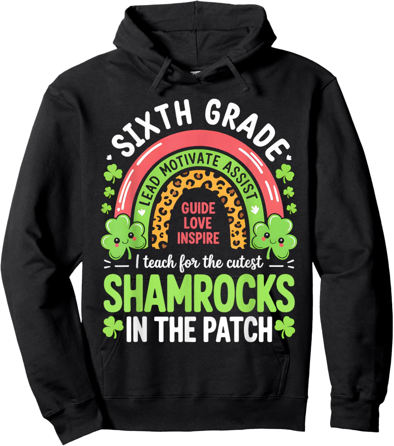 Sixth Grade Teacher St Patricks Day Teach Cutest Shamrocks Hoodie - Hoodie | Black