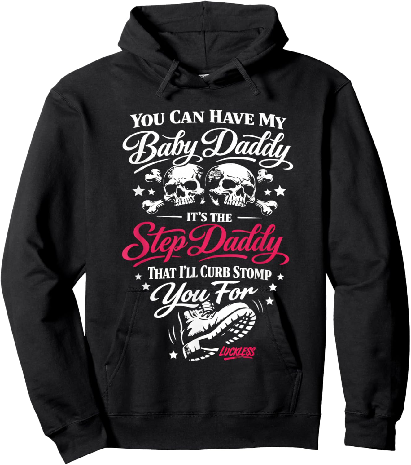 You Can Have My Baby Daddy It's The Step Daddy That I'll Hoodie - Hoodie | Black