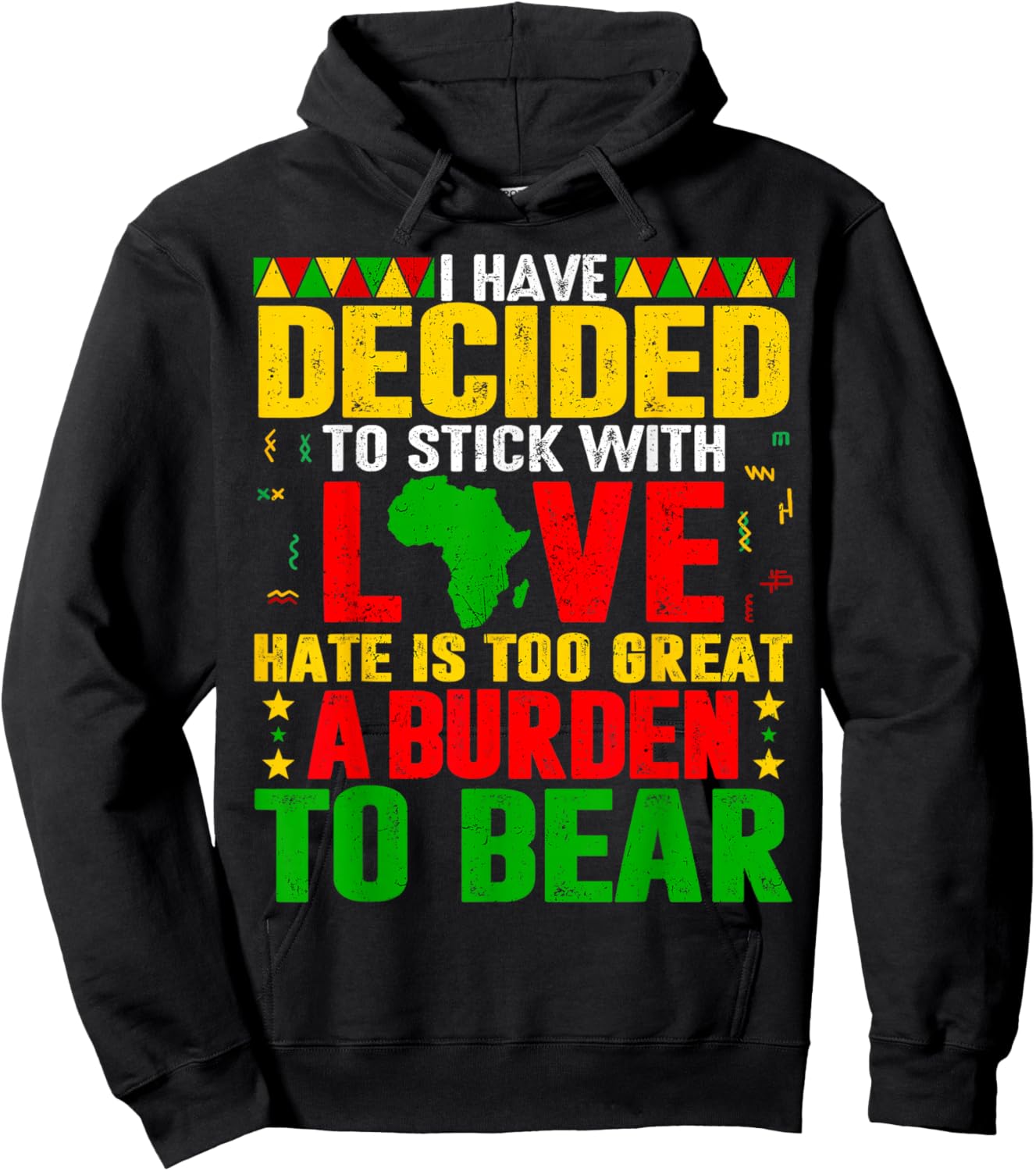 I Have Decided to Stick with Love Black History Men Women Hoodie - Hoodie | Black