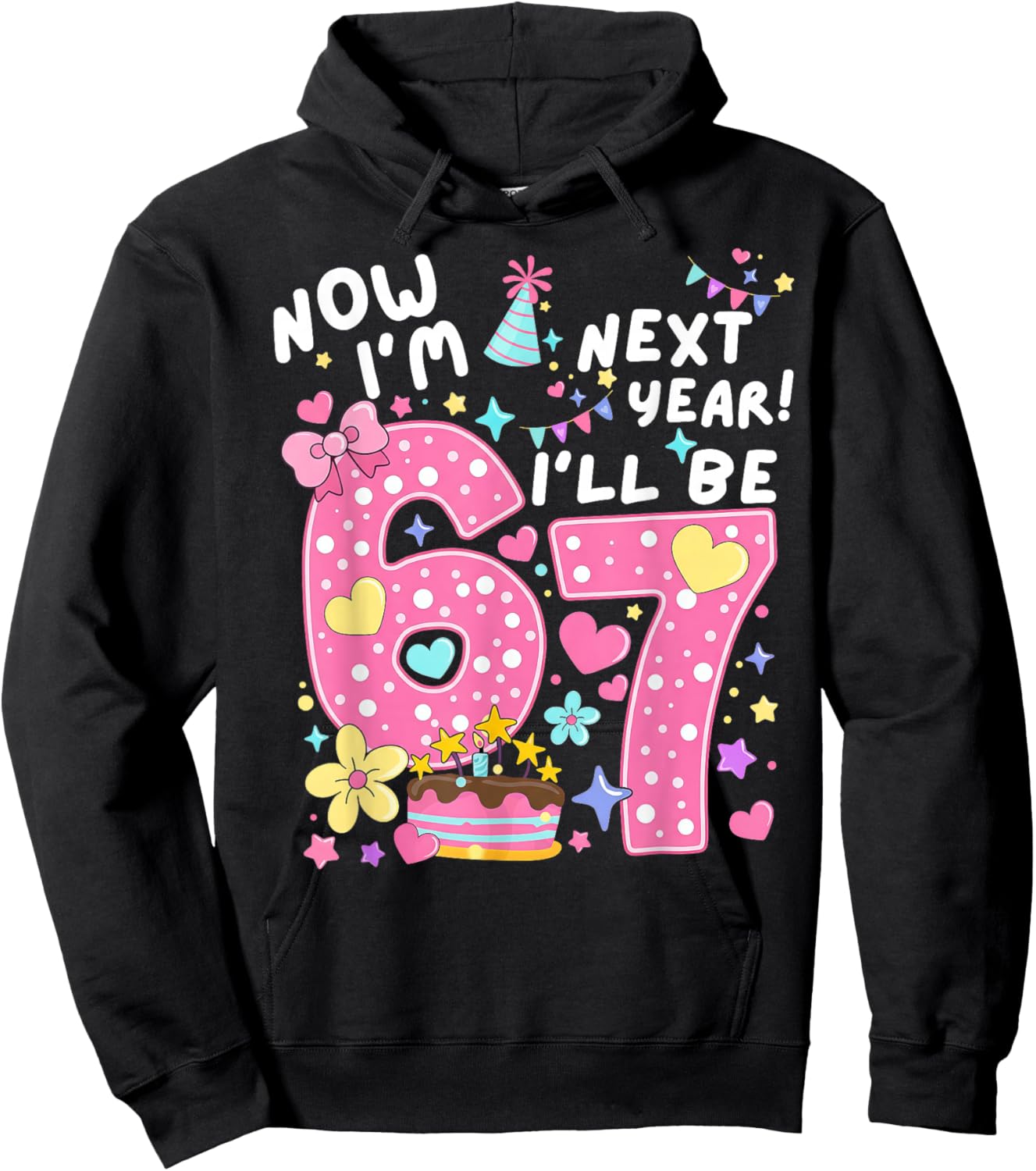 6 Year Old Birthday 67 Trend Now I'm 6 Next Year I'll be 7 Hoodie - Hoodie | Black