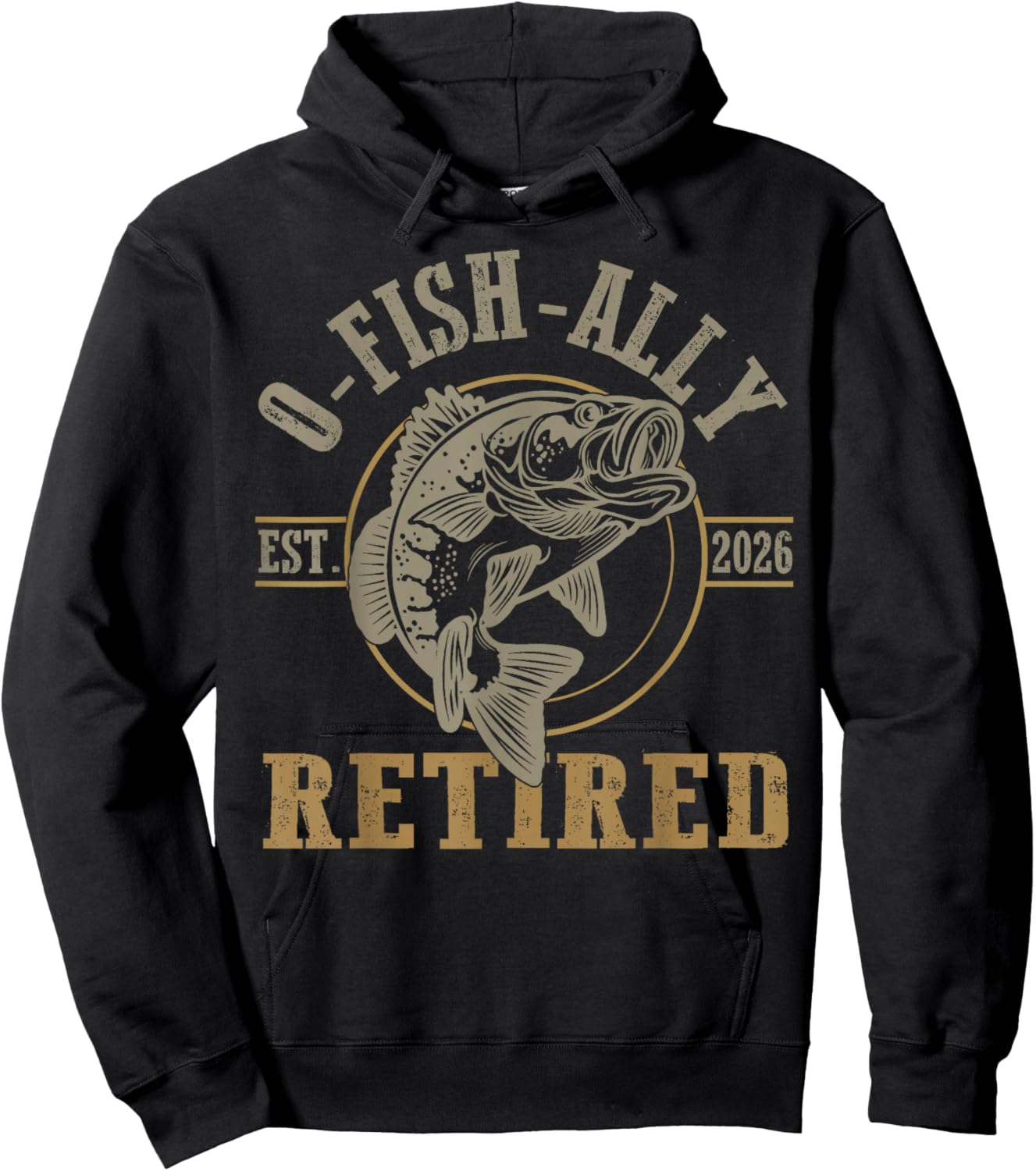 O Fish Ally Retired Since 2026 Fishing Retirement Lovers Hoodie - Hoodie | Black