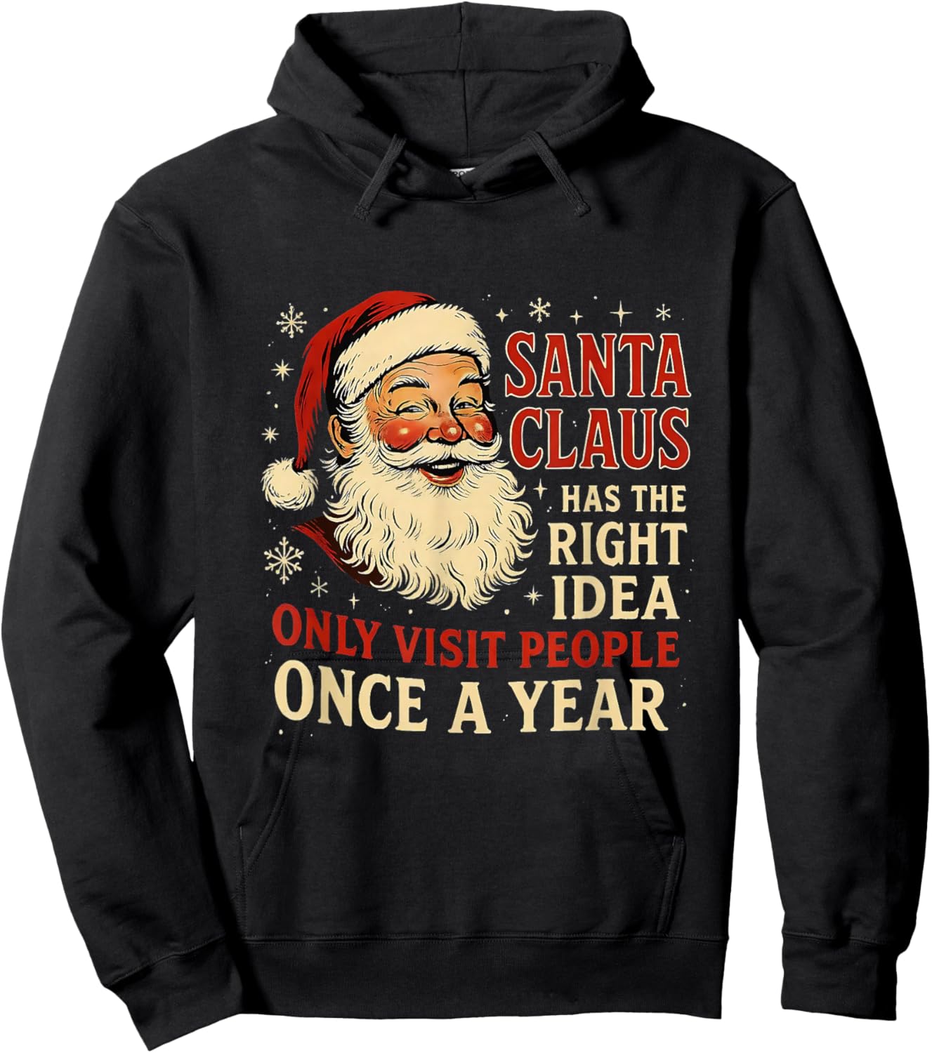 Santa Claus Has The Right Idea Visit People Once Year Hoodie - Hoodie | Black