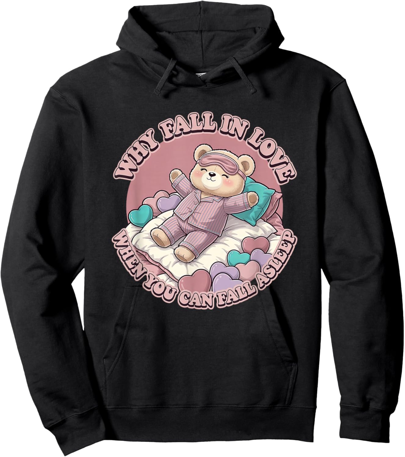 Why Fall in Love When You Can Fall Asleep Valentine's Hoodie - Hoodie | Black