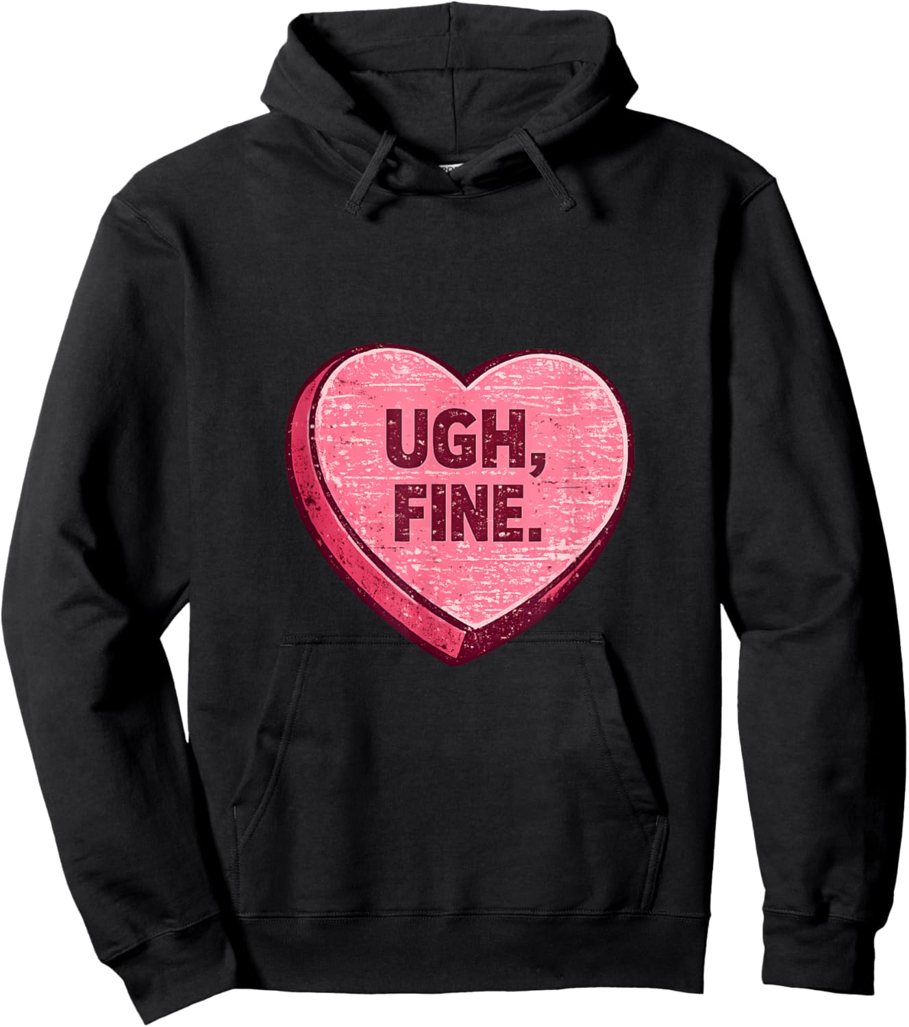 Ugh Fine Sarcastic Anti Valentine Candy Heart Hoodie - Hoodie | Black