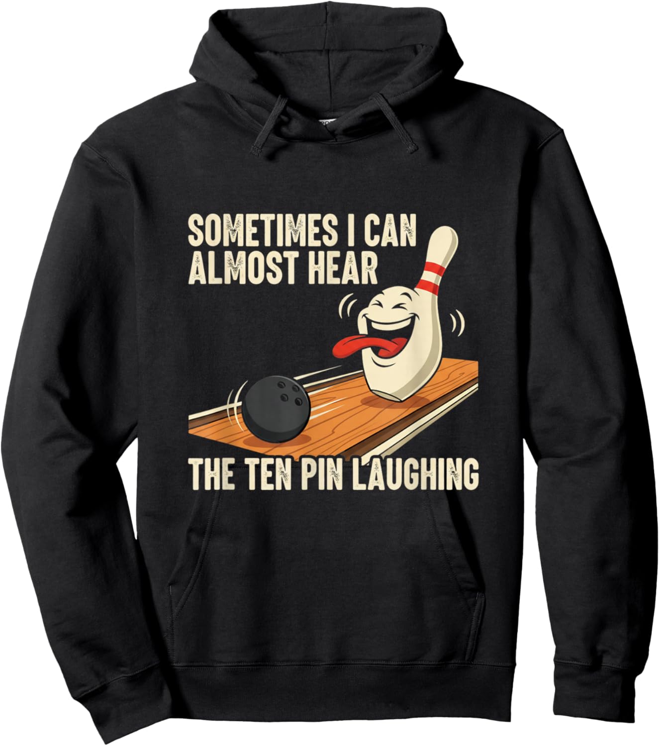 Sometimes I Hear The Ten Pin Laughing Bowling Design Hoodie - Hoodie | Black