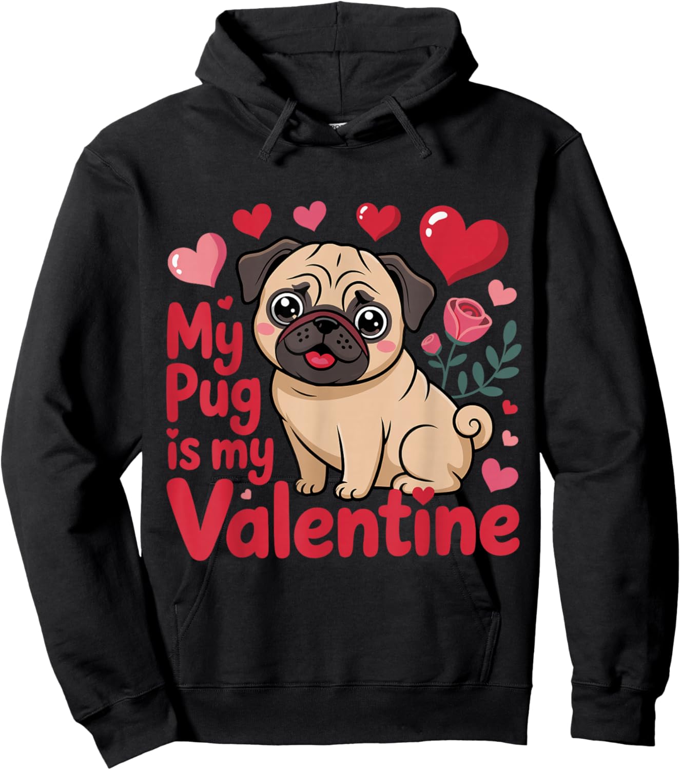 Funny My Pug Dog is My Valentine Hearts Valentines Day Hoodie - Hoodie | Black