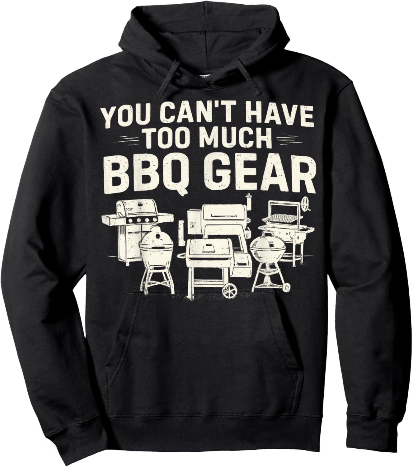 You Can't Have Too Much BBQ Gear Hoodie - Hoodie | Black
