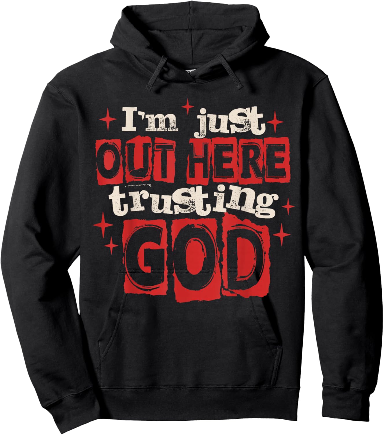 I'm Just Out Here Trusting God Christian Jesus Religious Hoodie - Hoodie | Black