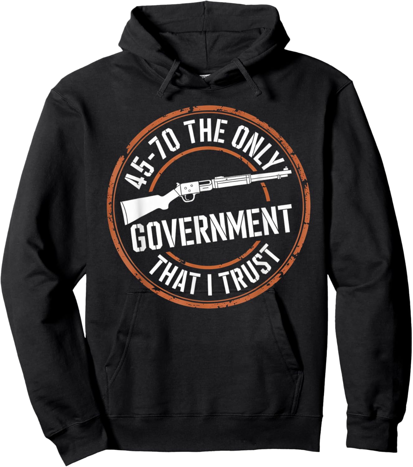 45 70 The Only Government That I Trust - Guns Hoodie - Hoodie | Black