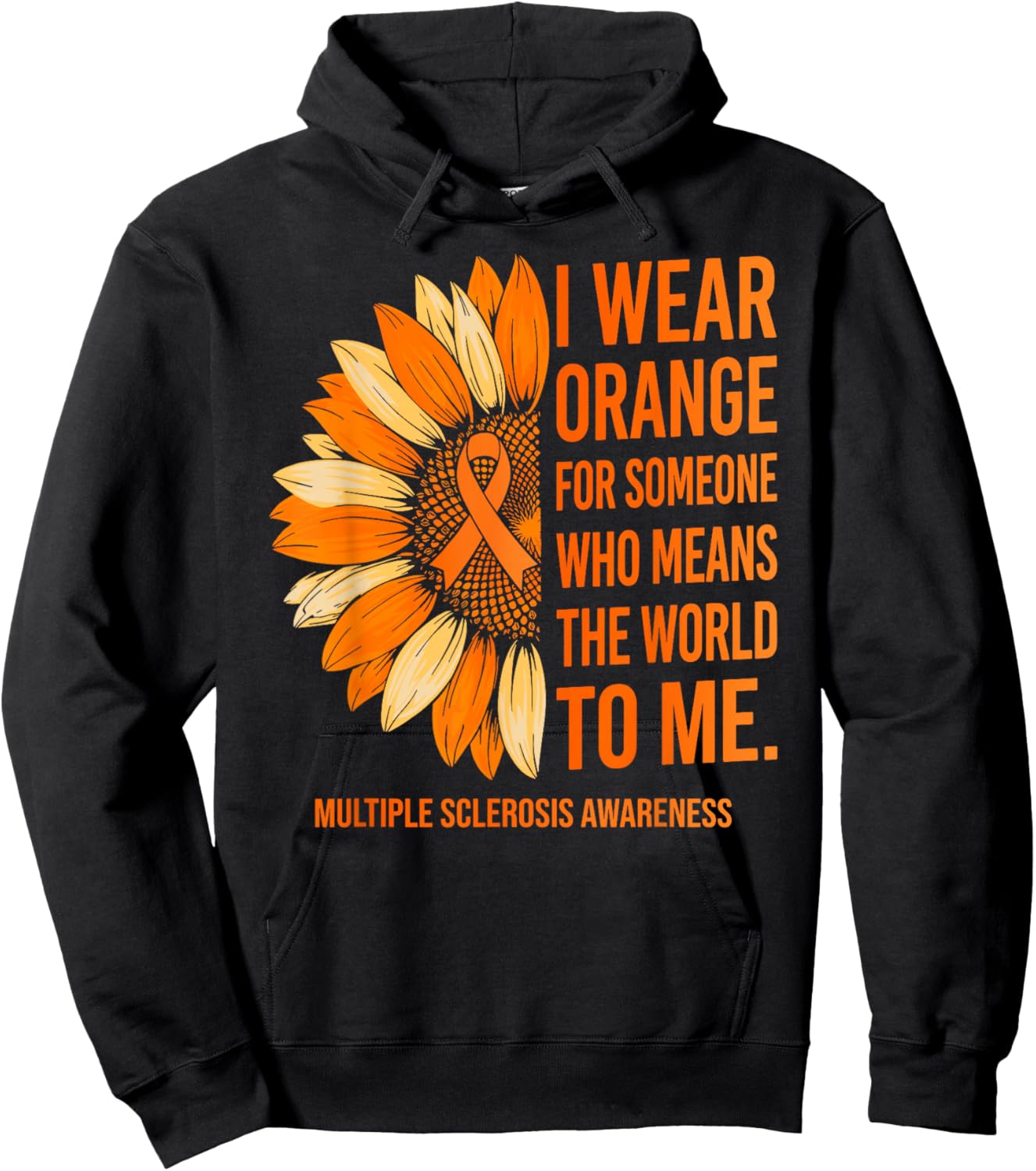 I Wear Orange for Someone Multiple Sclerosis Awareness MS Hoodie - Hoodie | Black
