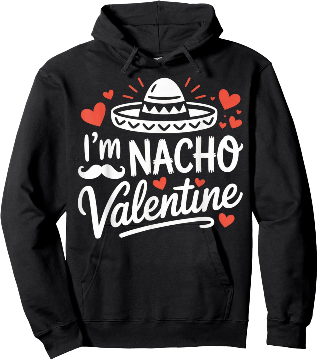 I'm Nacho Valentine Funny Couples Humor Mexican Hat Hoodie - Hoodie | Black