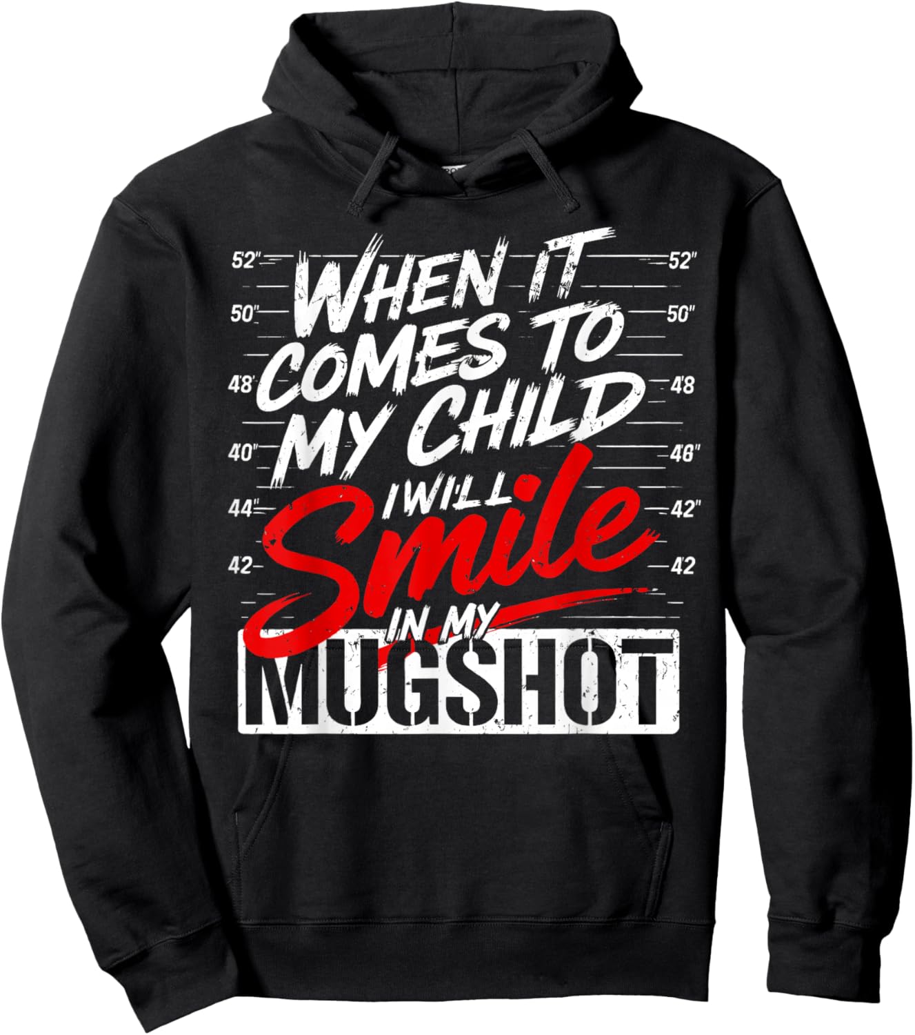 When It Comes to My Child I'll Smile in My Mugshot Hoodie - Hoodie | Black