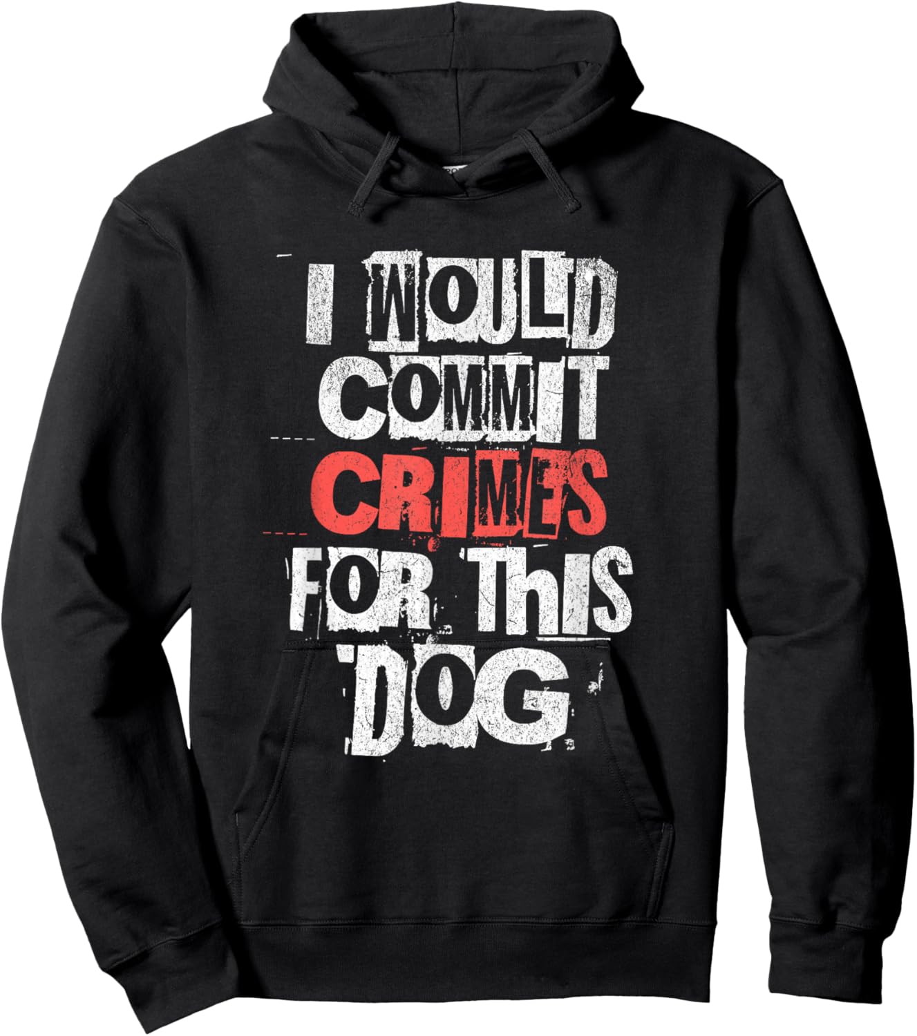 I Would Commit Crimes for This Dog Lover Hoodie - Hoodie | Black