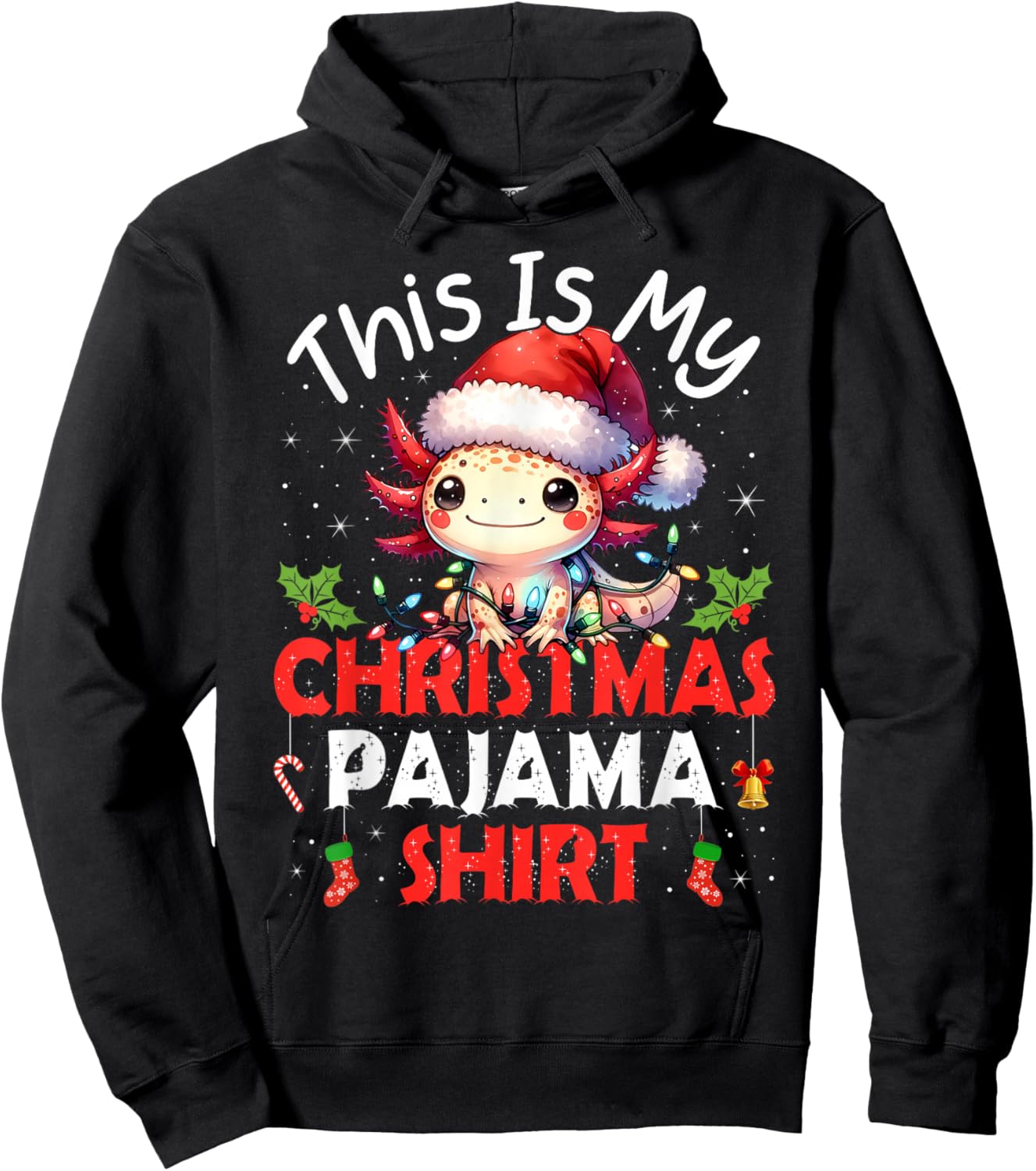 Cute Axolotls Lover Gifts This is My Xmas Pajama Shirt Funny Hoodie - Hoodie | Black