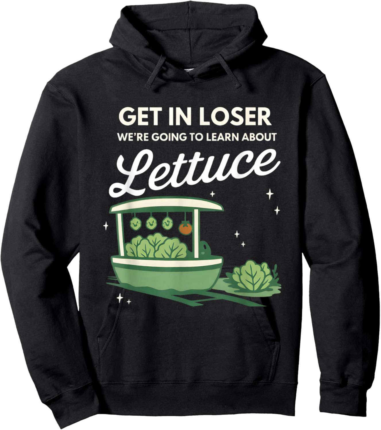 Get in Loser We're Going to Learn About The Gildan Lettuce Hoodie - Hoodie | Black