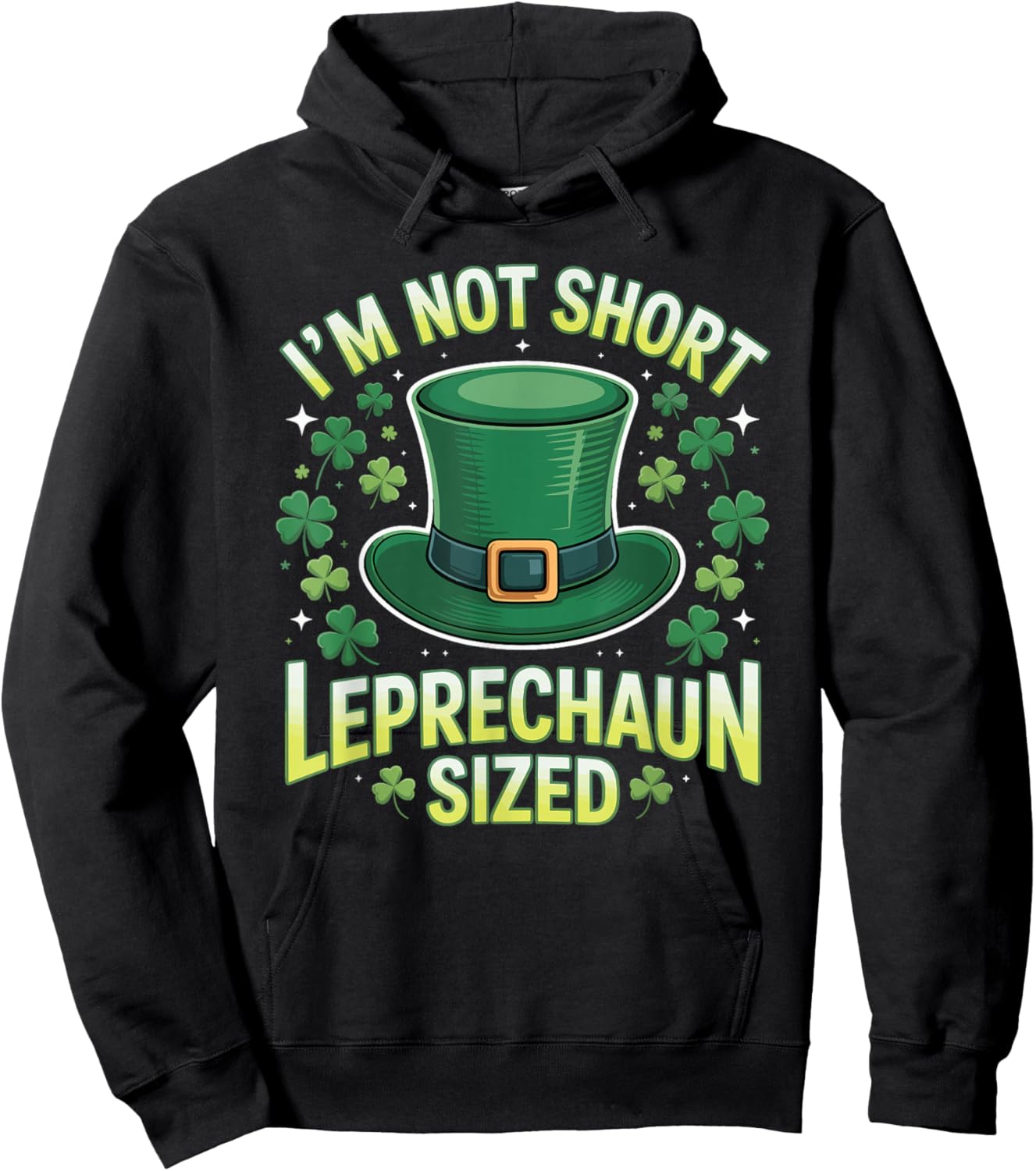 Im Not Short Im Leprechaun Sized Funny St Patricks Day Joke Hoodie - Hoodie | Black