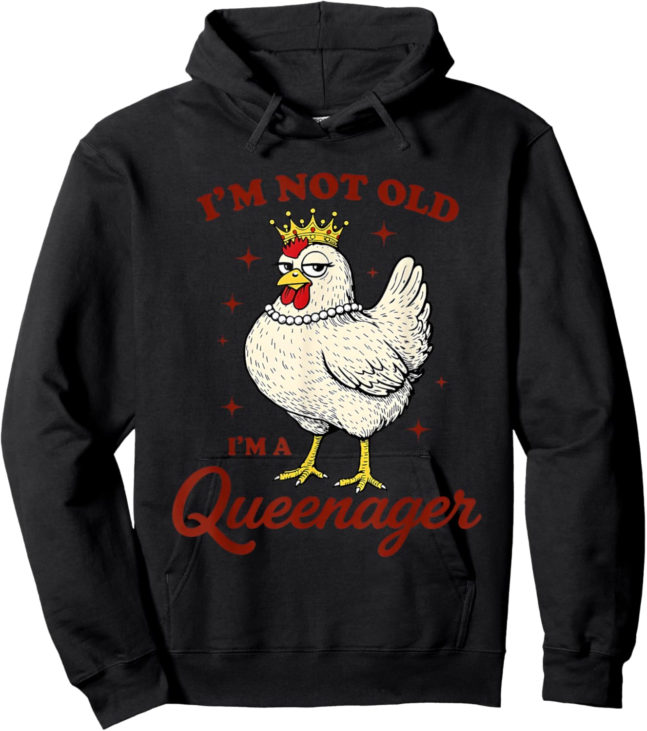 Chicken I'm Not Old I'm A Queenager Hoodie - Hoodie | Black