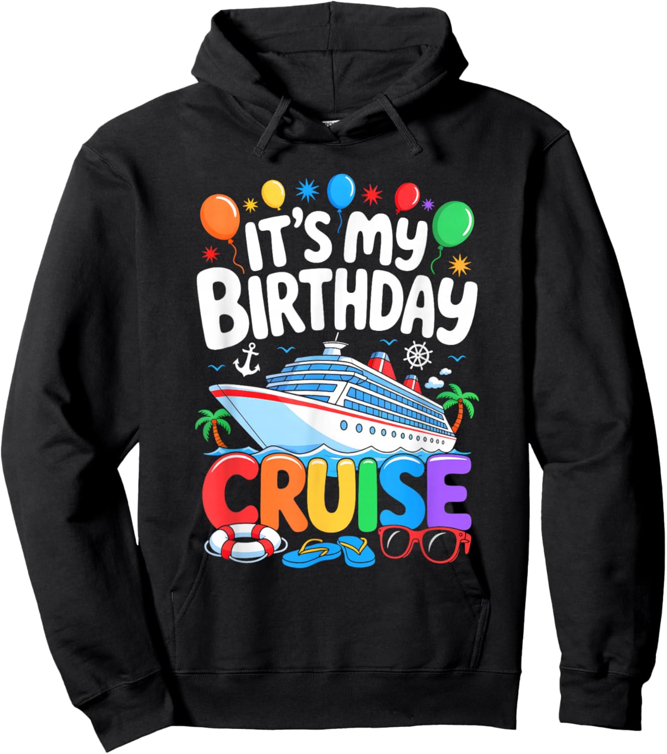 It's My Birthday Cruise Funny Sea Trip Men Women Boys Kids Hoodie - Hoodie | Black