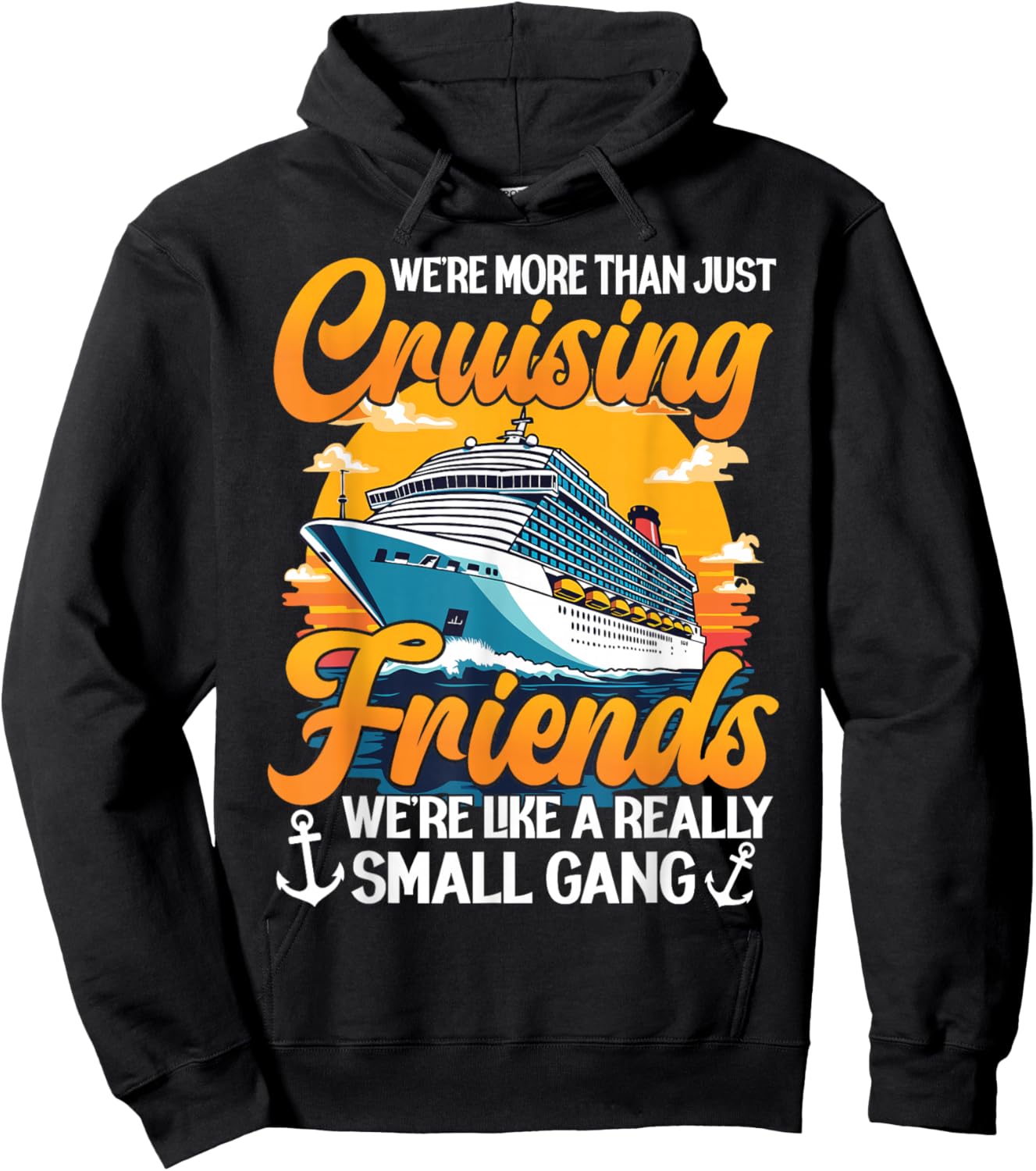 We're More Than Just Cruising Friends We're Like Small Gang Hoodie - Hoodie | Black