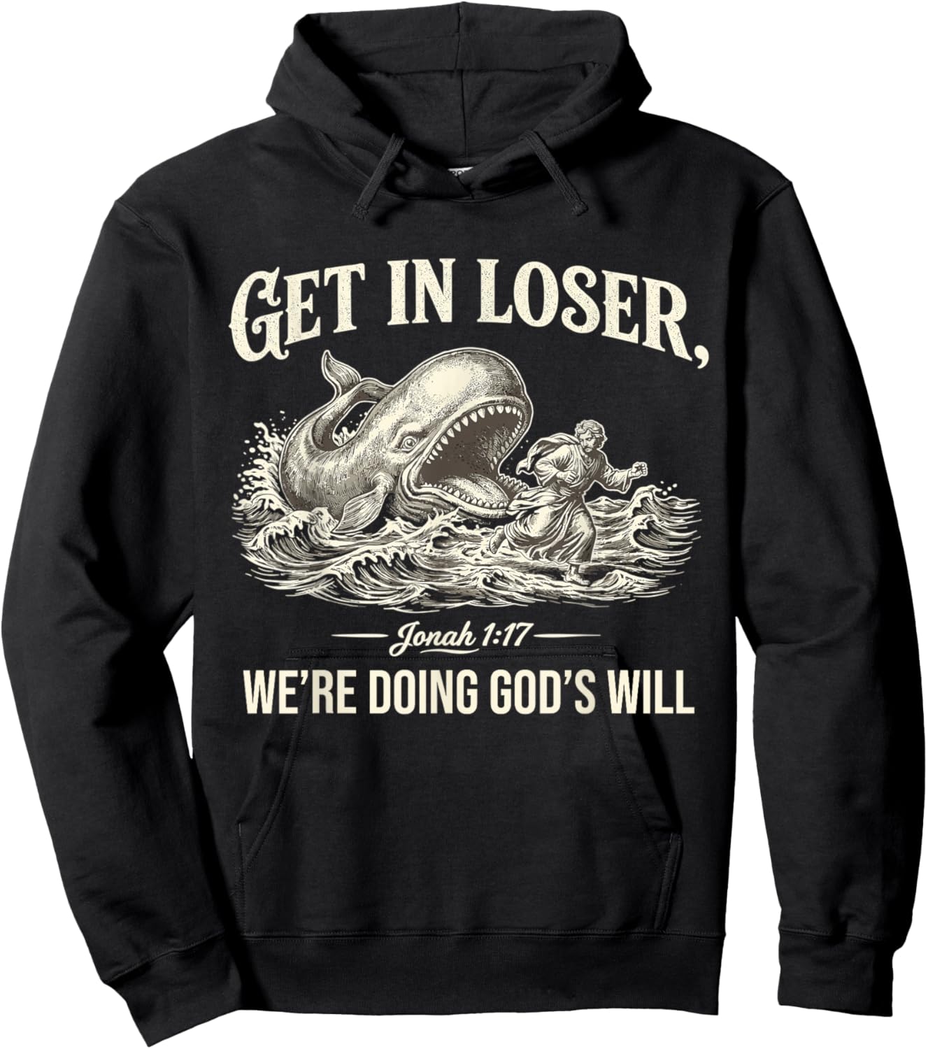 Get in Loser We're Doing God's Will Funny Christian Bible Hoodie - Hoodie | Black