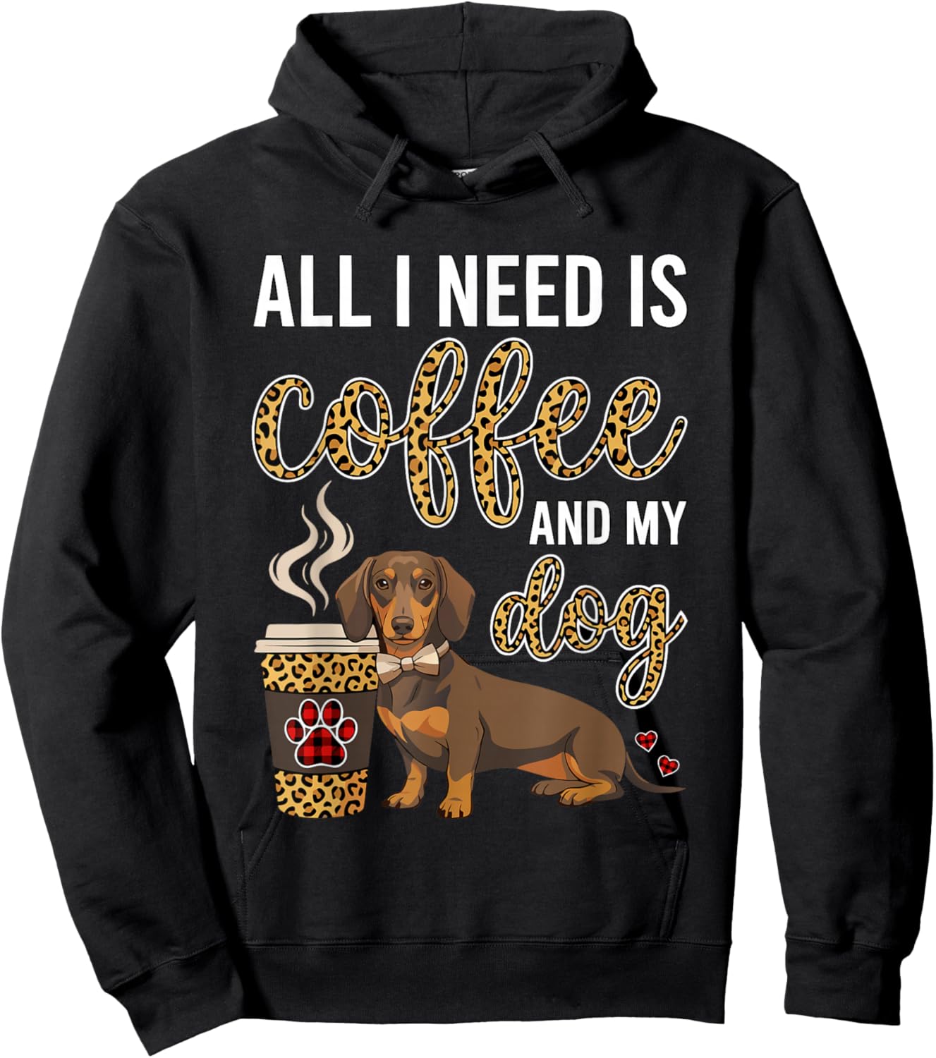 All I Need is Coffee and My Dog Dachshund and Coffee Hoodie - Hoodie | Black