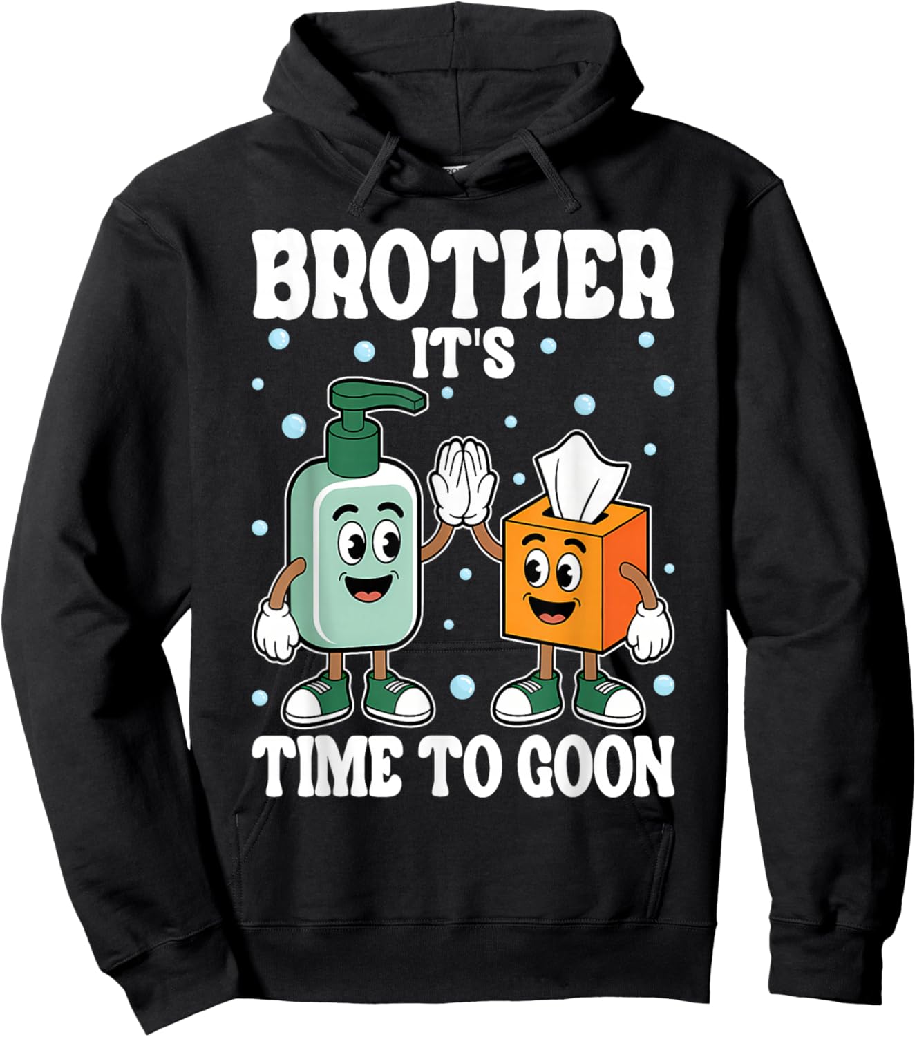 Brother It's TIME to Goon Cringe Meme Edging Gooner Hoodie - Hoodie | Black