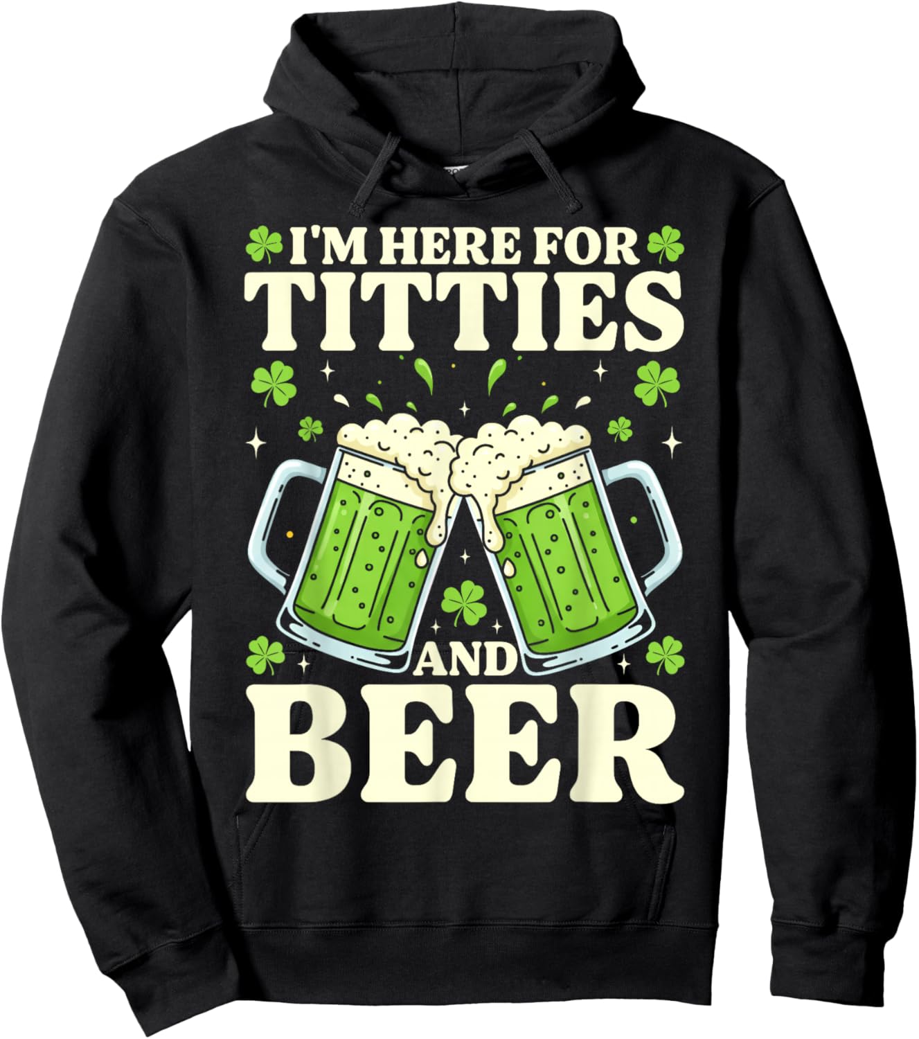 I'm Here for Titties and Beer Inappropriate Funny St Patrick Hoodie - Hoodie | Black