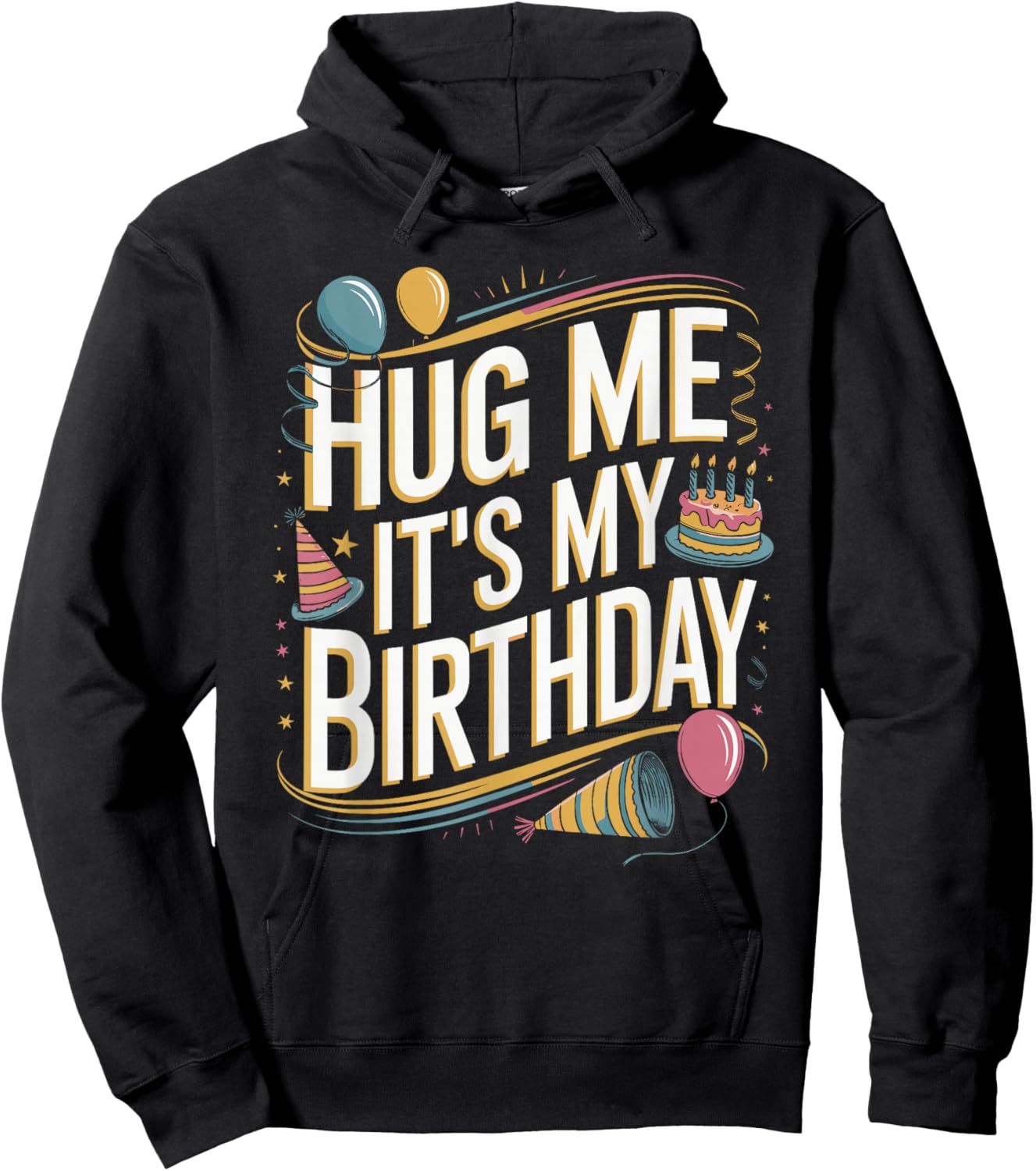 Hug Me It's My Birthday Funny Quote Hoodie - Hoodie | Black