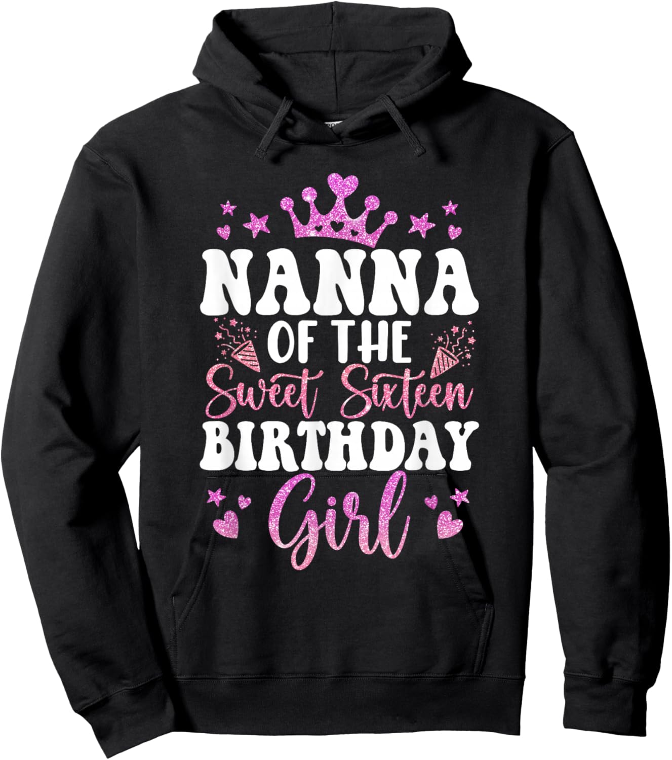 Nanna of The Sweet Sixteen Bday Girl 16th Pink Crown Hoodie - Hoodie | Black