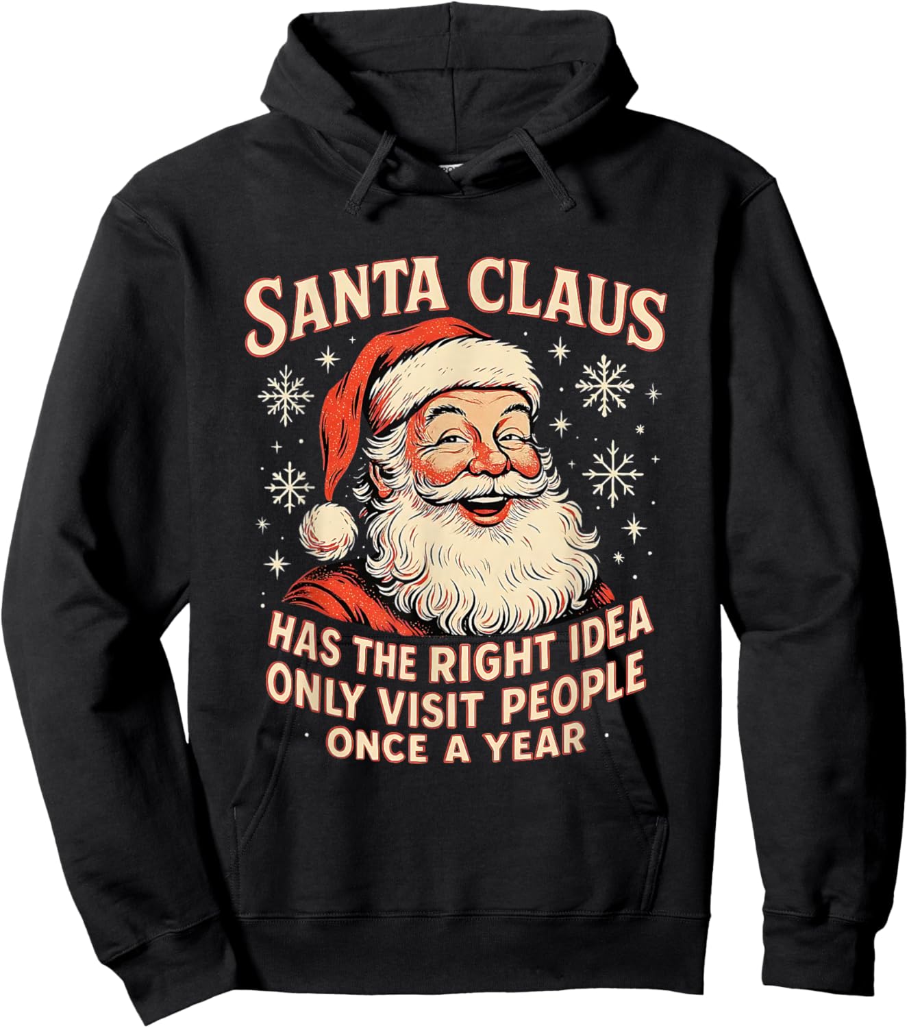 Santa Claus Has The Right Idea Visit People Once Year Hoodie - Hoodie | Black