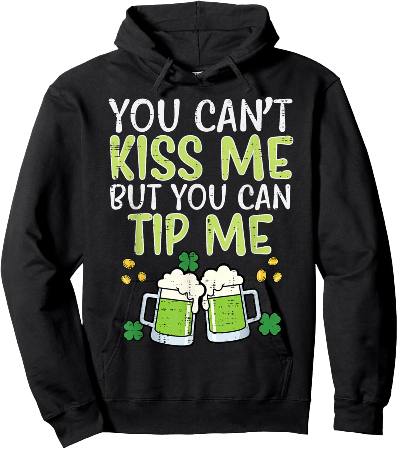 St Patricks Day Cant Kiss But Can Tip Saint Pattys Waiter Hoodie - Hoodie | Black