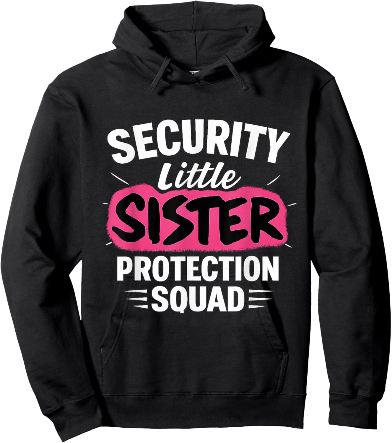 Security Little Sister Protection Squad Big Sister Security Hoodie - Hoodie | Black
