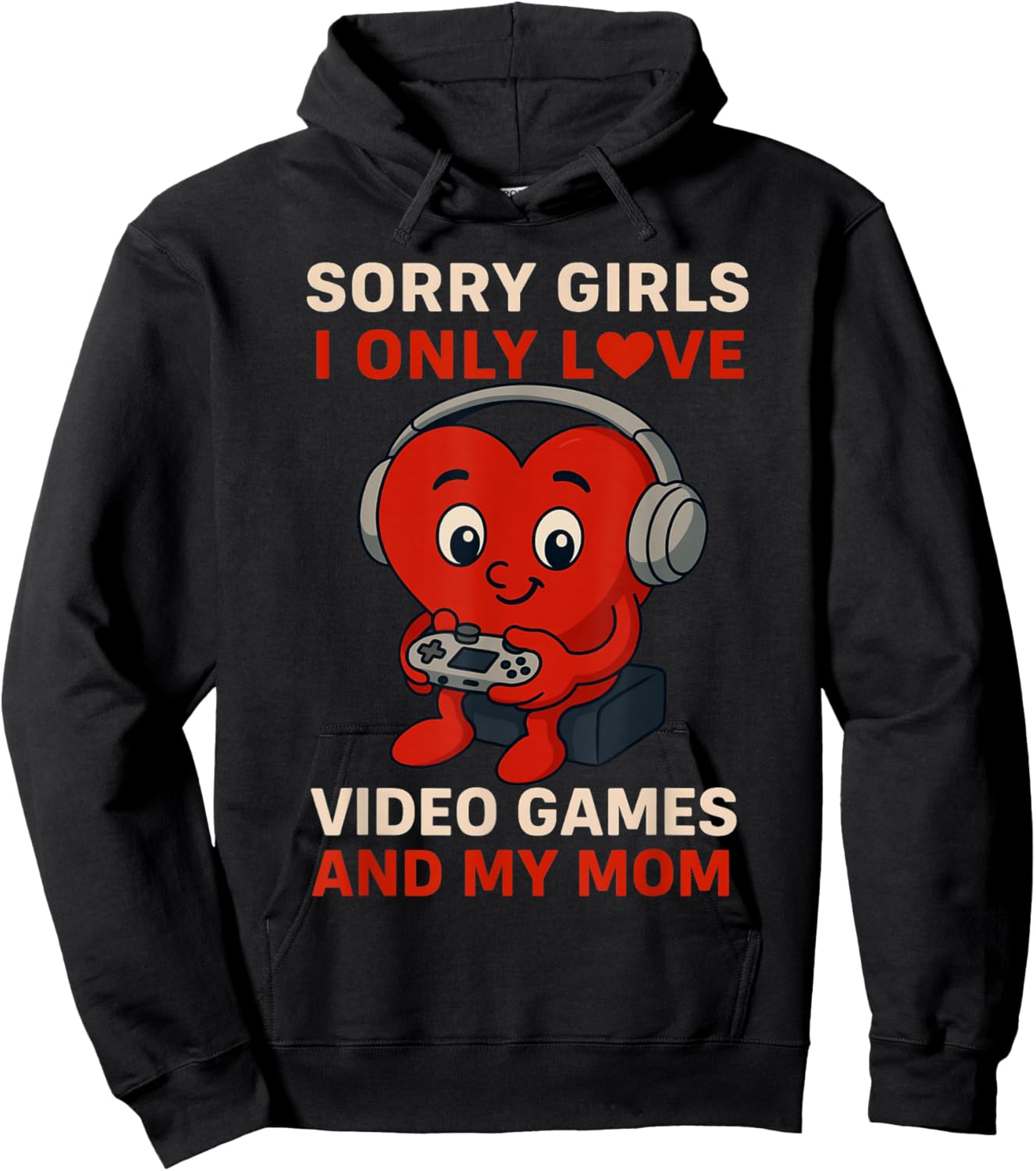 Sorry Girls Love Video Games and My Mom Valentines Day Boys Hoodie - Hoodie | Black