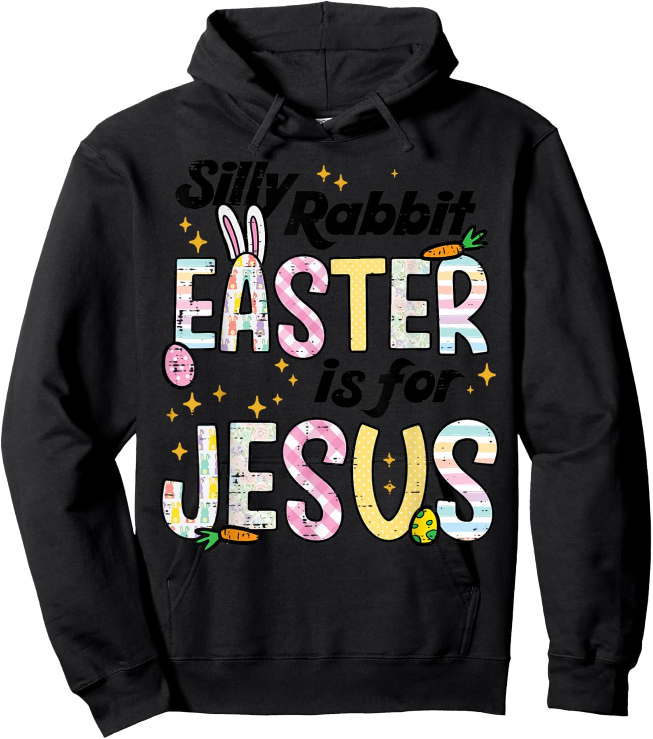 Silly Rabbit Easter is for Jesus Funny Bunny Women Kids Men Hoodie - Hoodie | Black