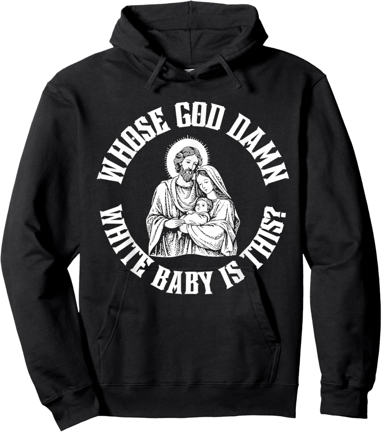Whose God Damn White Baby is This Funny Christmas Meme Hoodie - Hoodie | Black