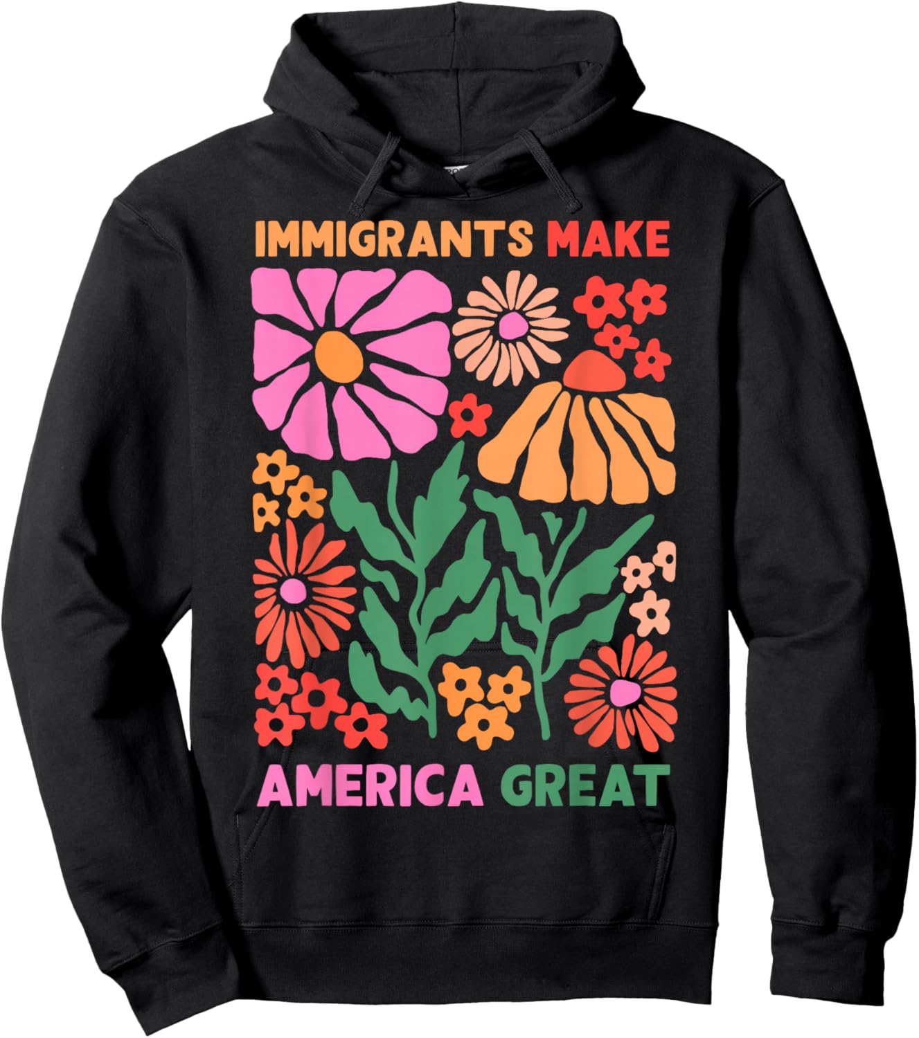 Immigrants Make America Great Human Rights Pro Immigrants Hoodie - Hoodie | Black
