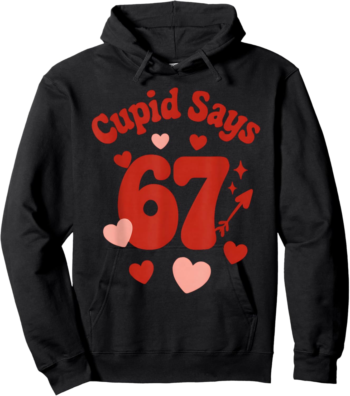 Valentine's Day, Get This Funny Cupid Says 67 Six Seven 6-7 Hoodie - Hoodie | Black