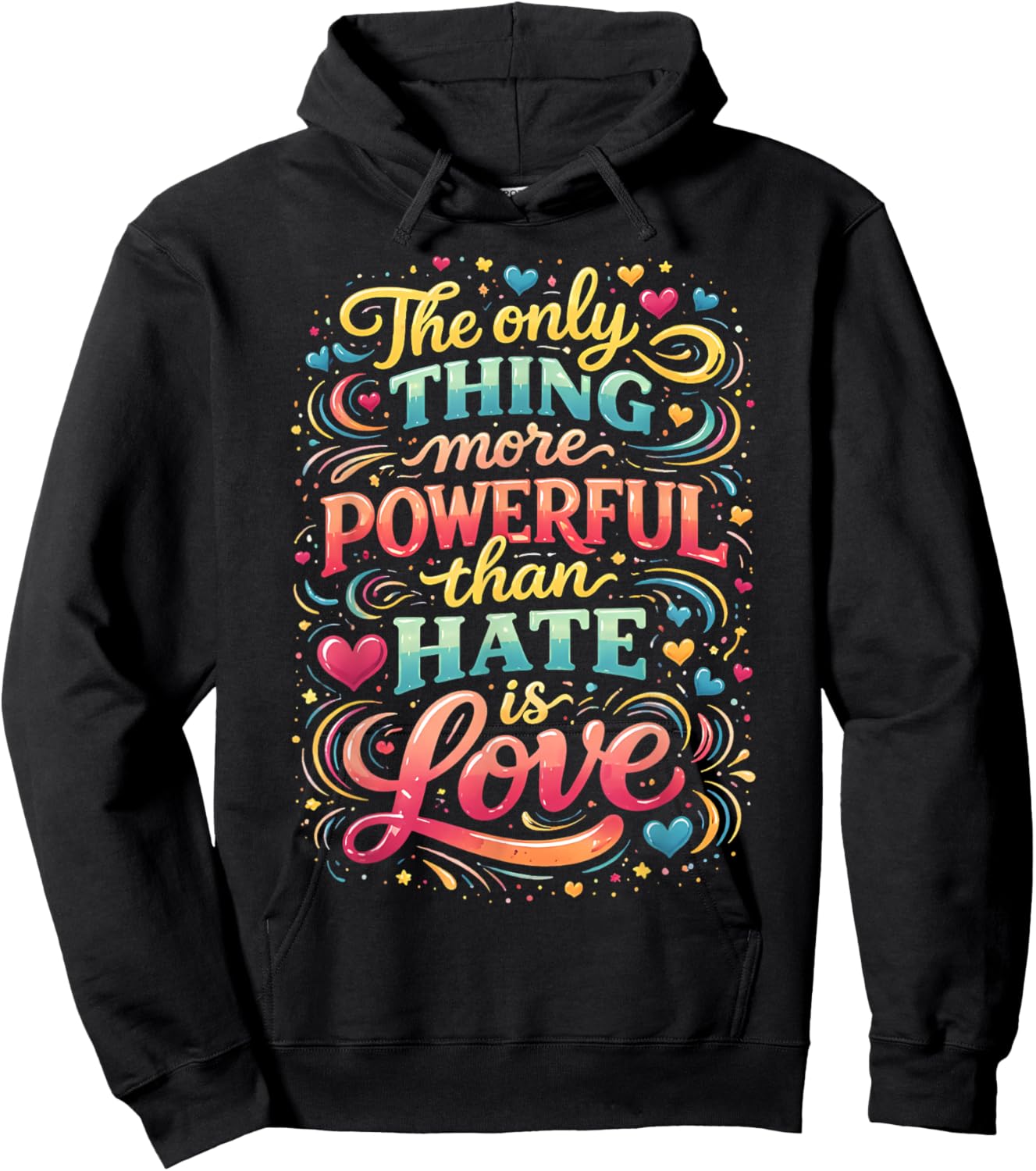 The only Thing More Powerful Than Hate is Love Hoodie - Hoodie | Black