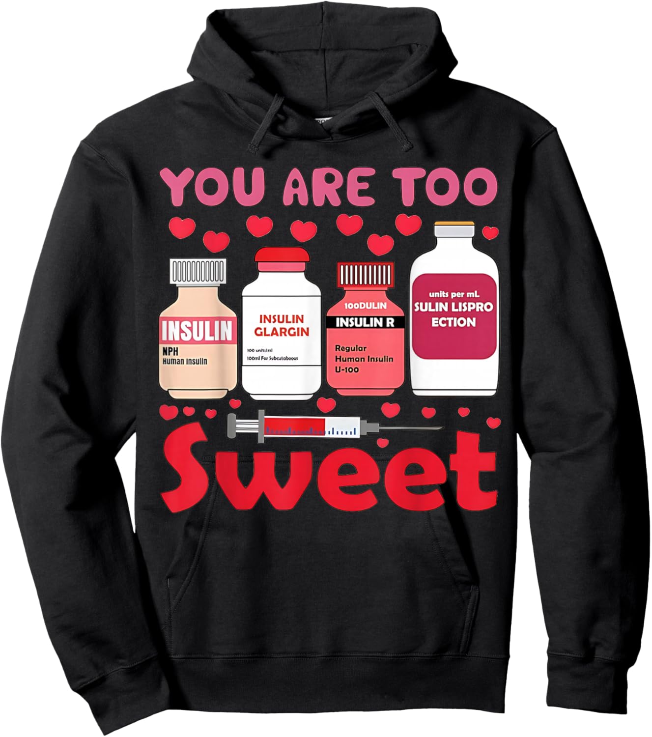 You are Too Sweet Valentine Nurse Insulin Diabetes Humor Hoodie - Hoodie | Black