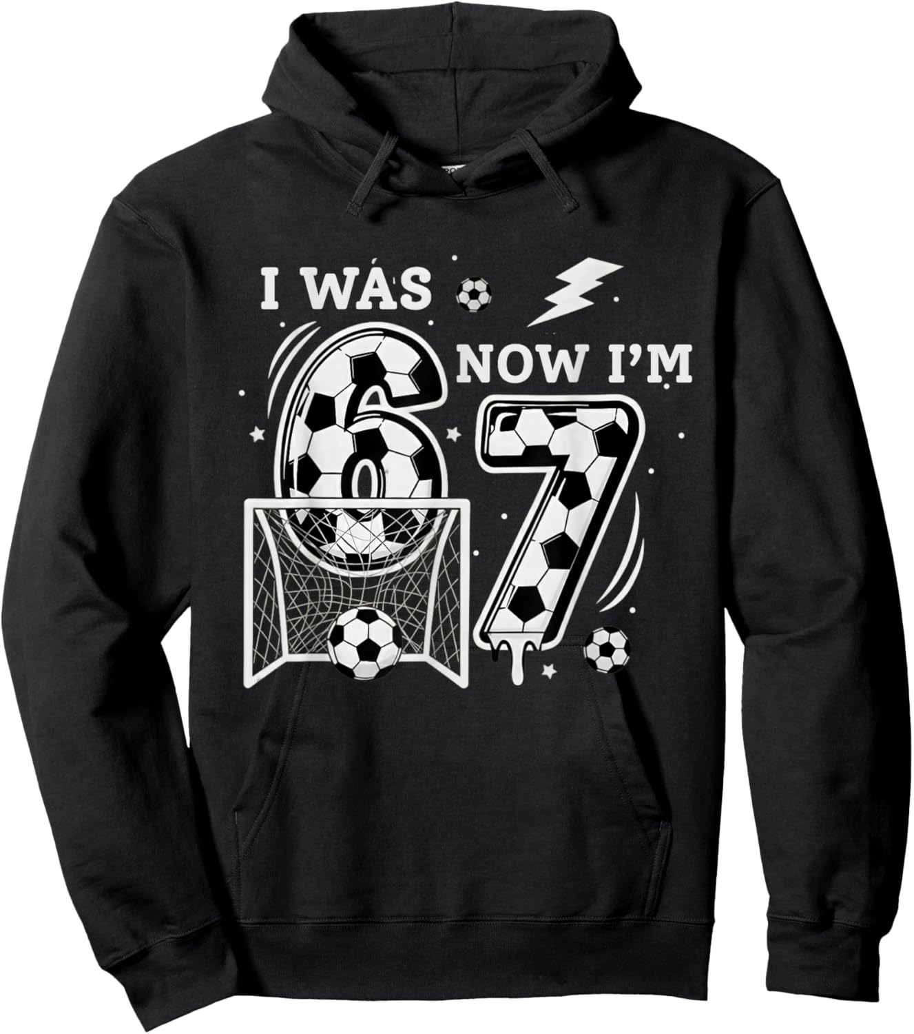 I was 6 Now I'm 7 Soccer Birthday 6 7 Meme 7th Birthday Hoodie - Hoodie | Black