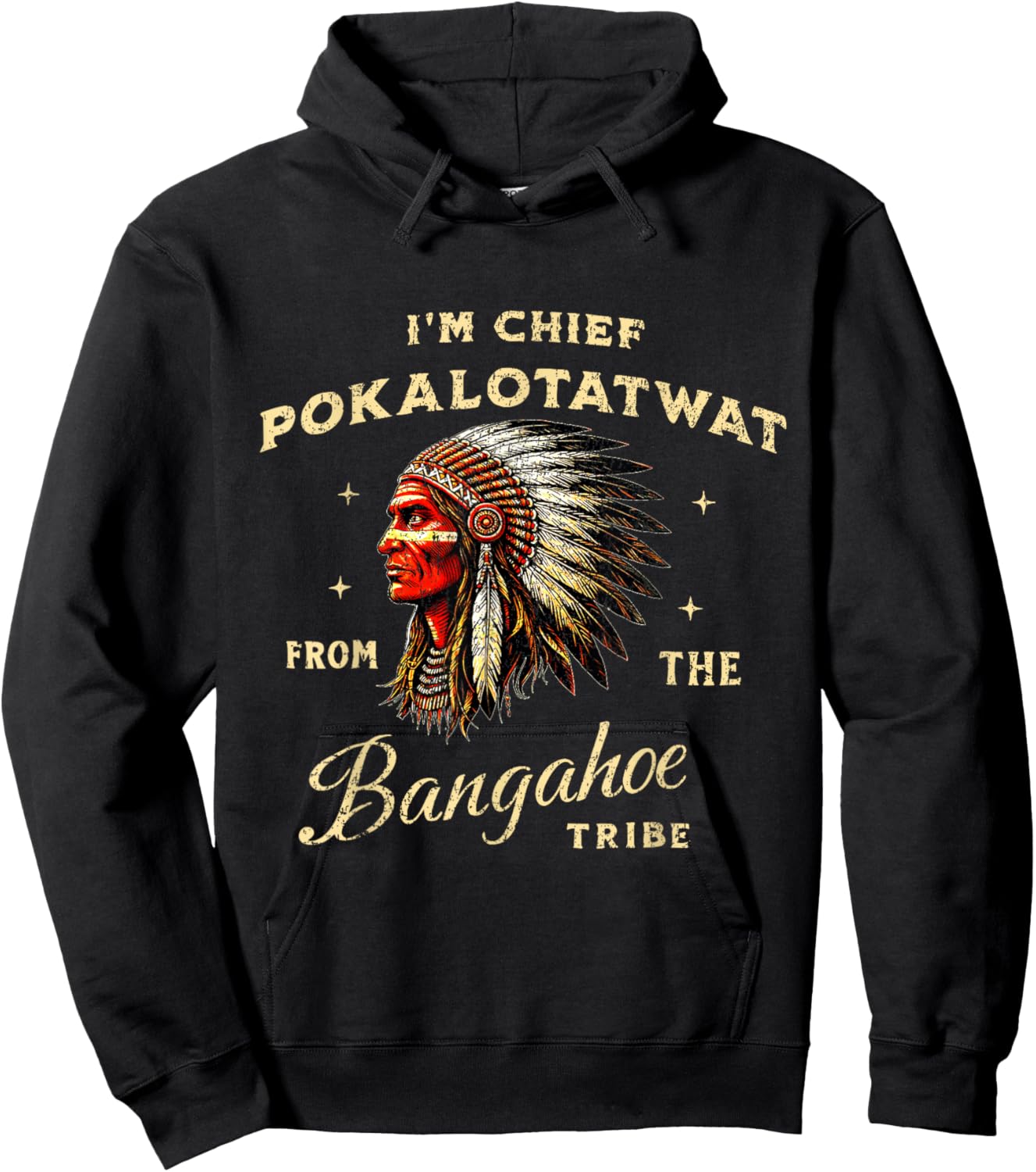 I'm Chief Pokalotatwat from The Tribe Native American Land Hoodie - Hoodie | Black