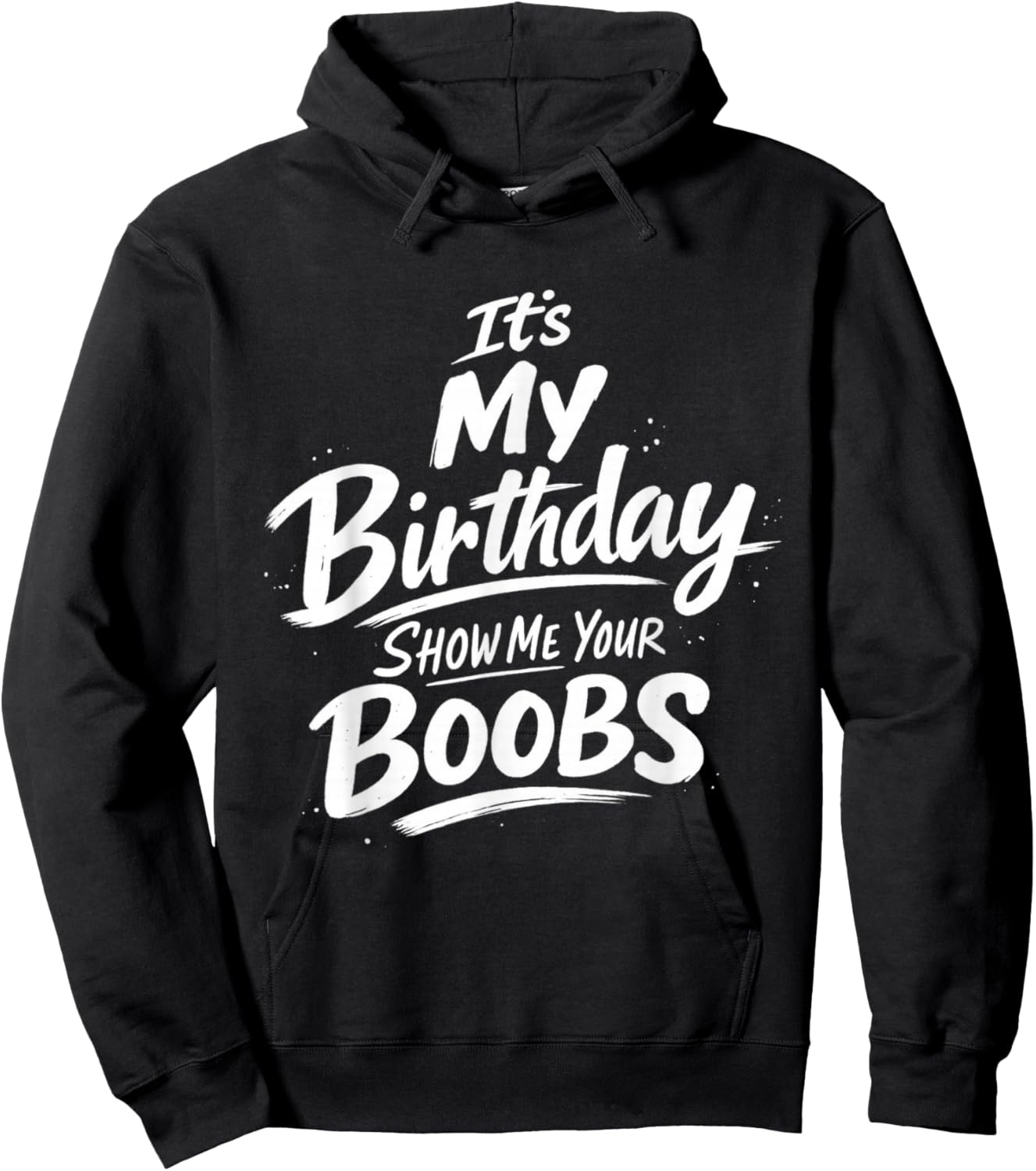 It's My Birthday Show Me Your Boobs Funny Hoodie - Hoodie | Black