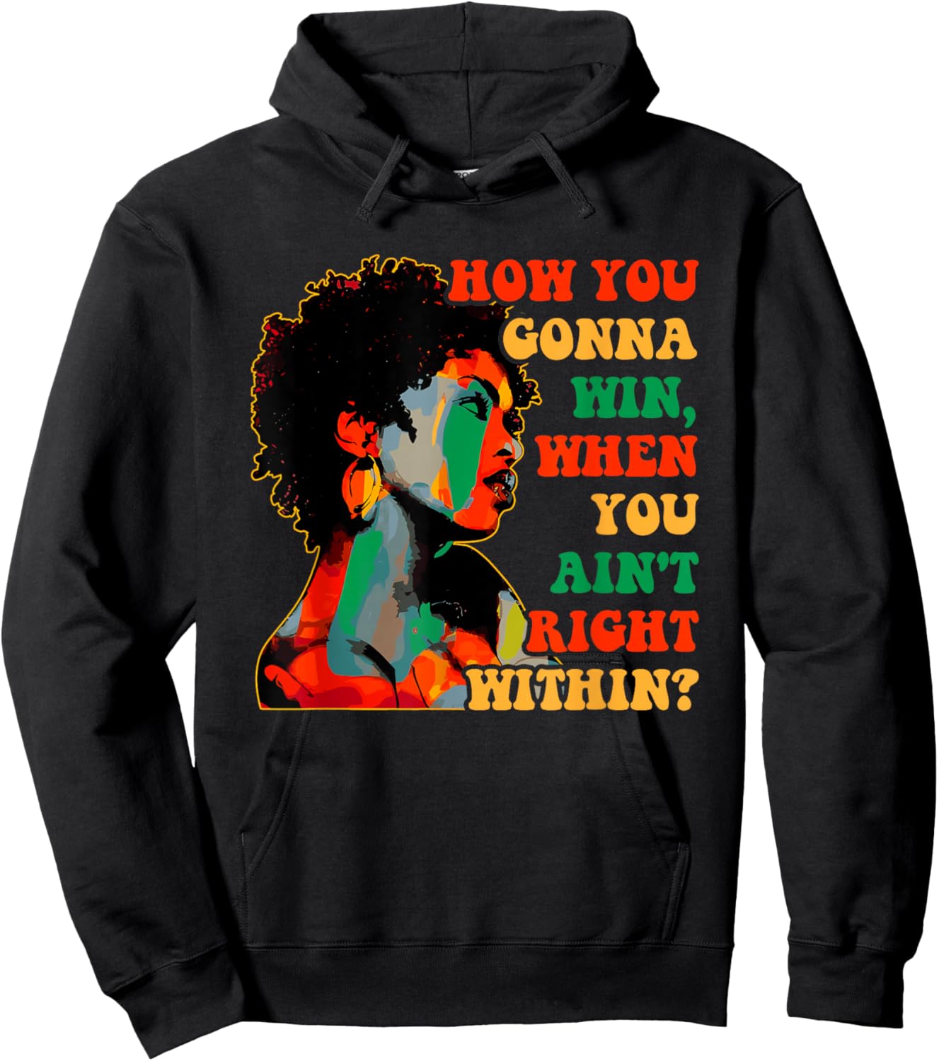 How You Gonna Win, When You Ain't Right Within? Juneteenth Hoodie - Hoodie | Black