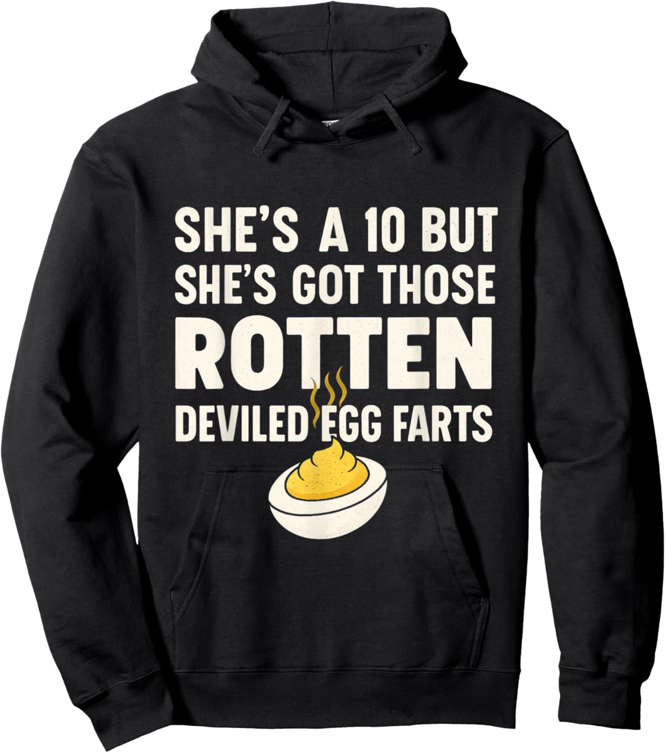 Funny She's A 10 But Shes Got Those Rotten Deviled Egg Farts Hoodie - Hoodie | Black