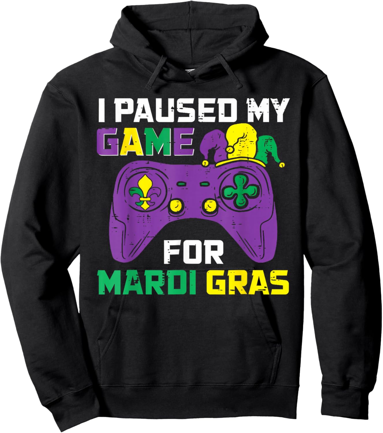 I Paused My Game for Mardi Gras Video Gamer Gaming Hoodie - Hoodie | Black