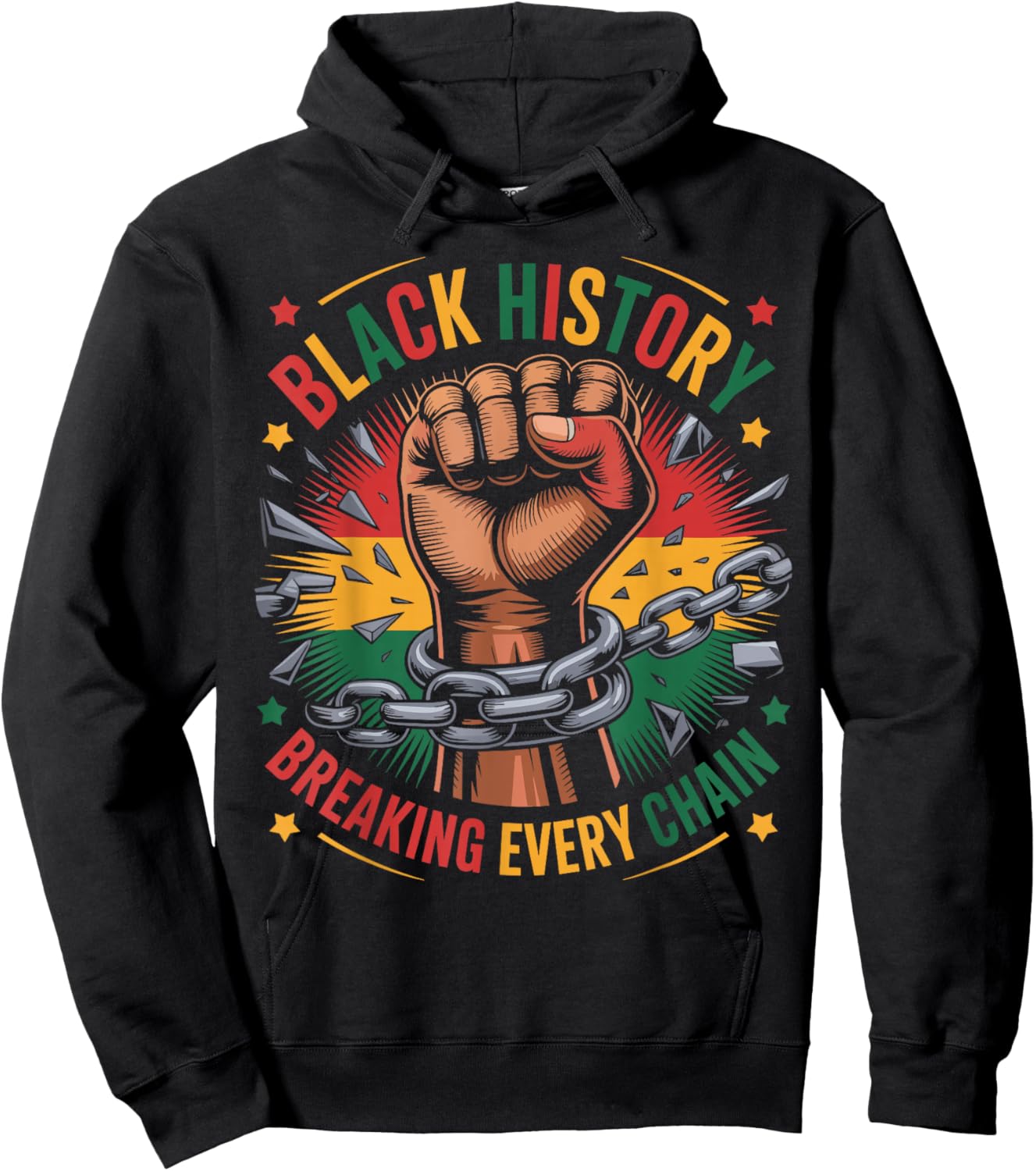 Black History Breaking Every Chain Funny African American Hoodie - Hoodie | Black