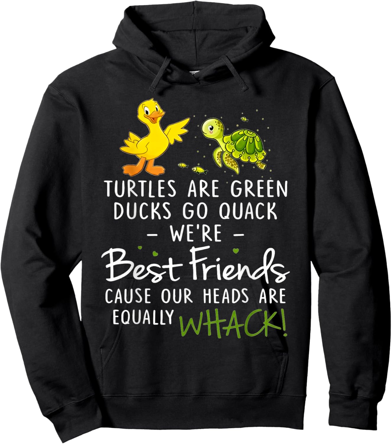 Turtles are Green Ducks Go Quack were Best Friends Cause Our Hoodie - Hoodie | Black